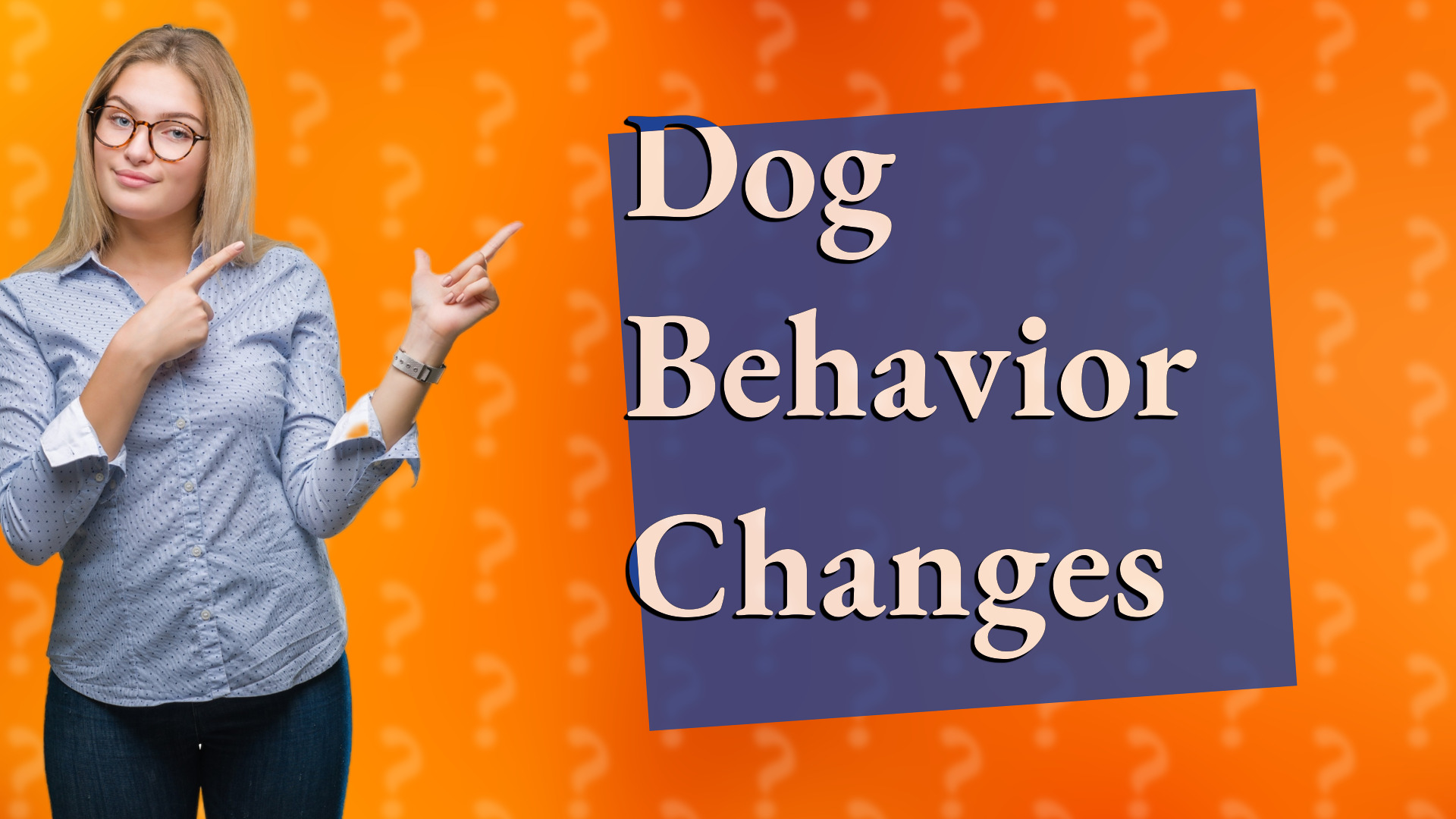 Dog Behavior Changes