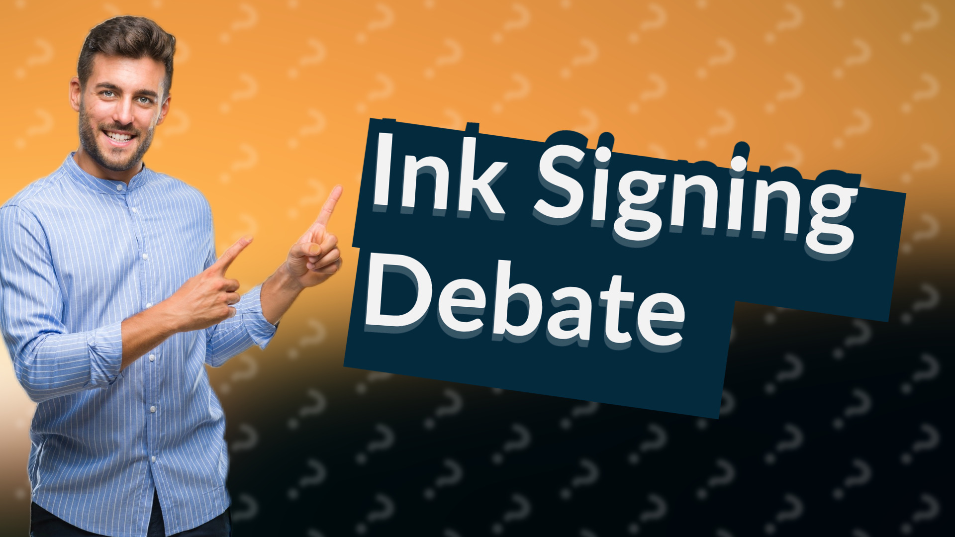 Ink Signing Debate