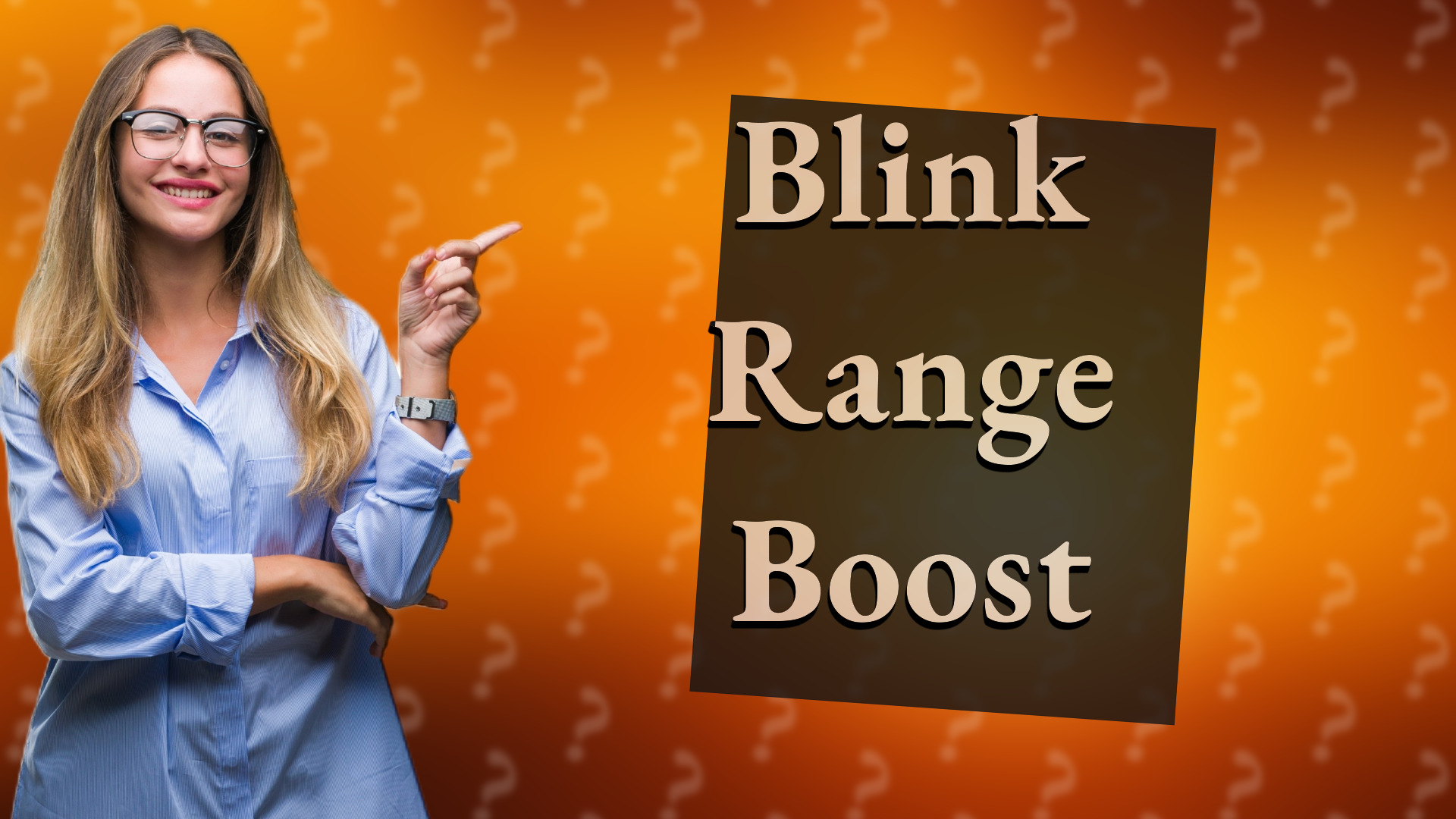 Blink Range Boost