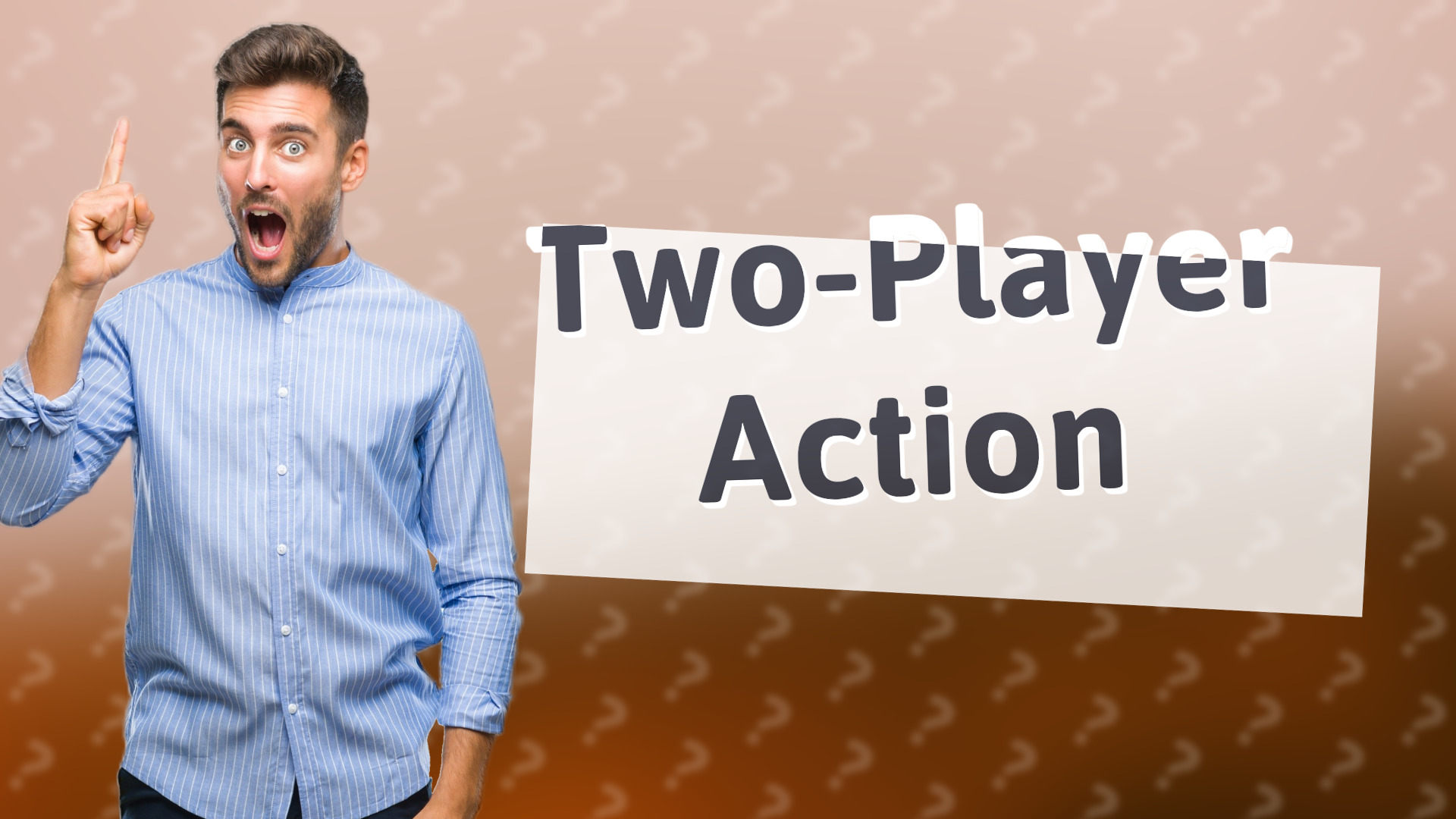 Two-Player Action
