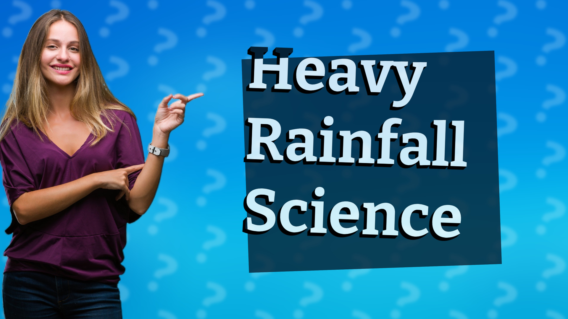 Heavy Rainfall Science