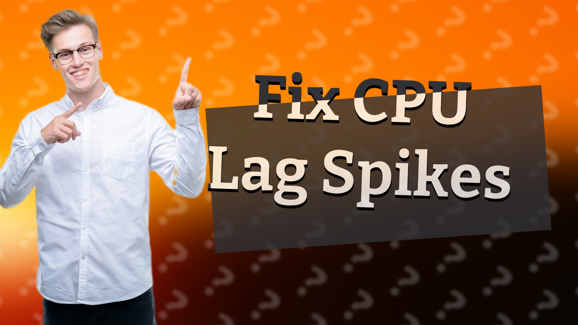 Fix CPU Lag Spikes