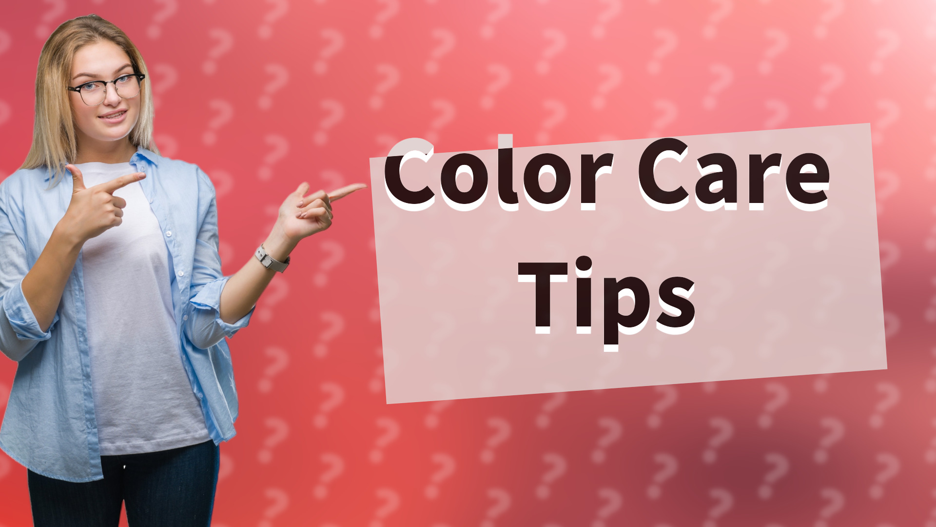 Color Care Tips