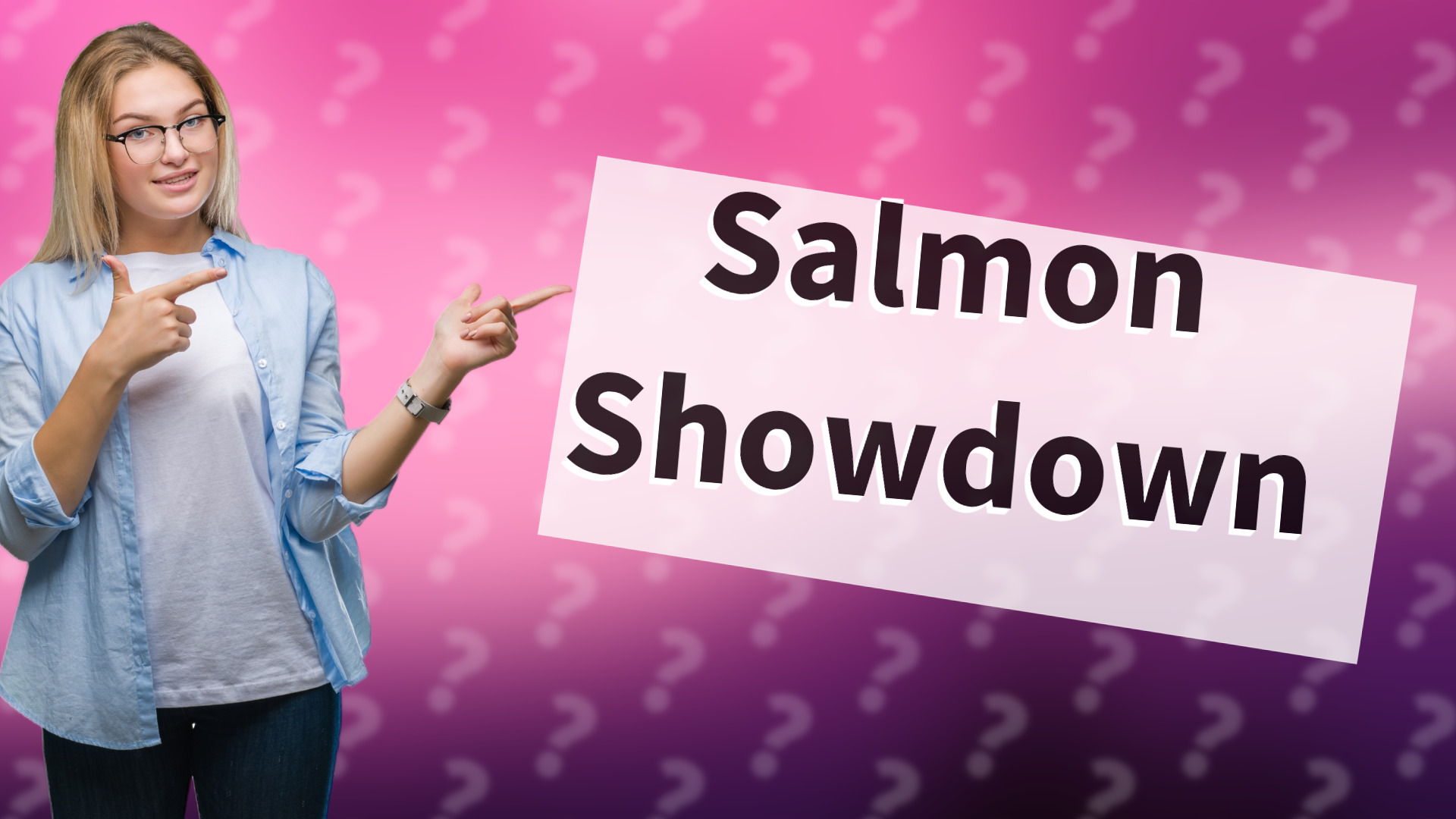 Salmon Showdown