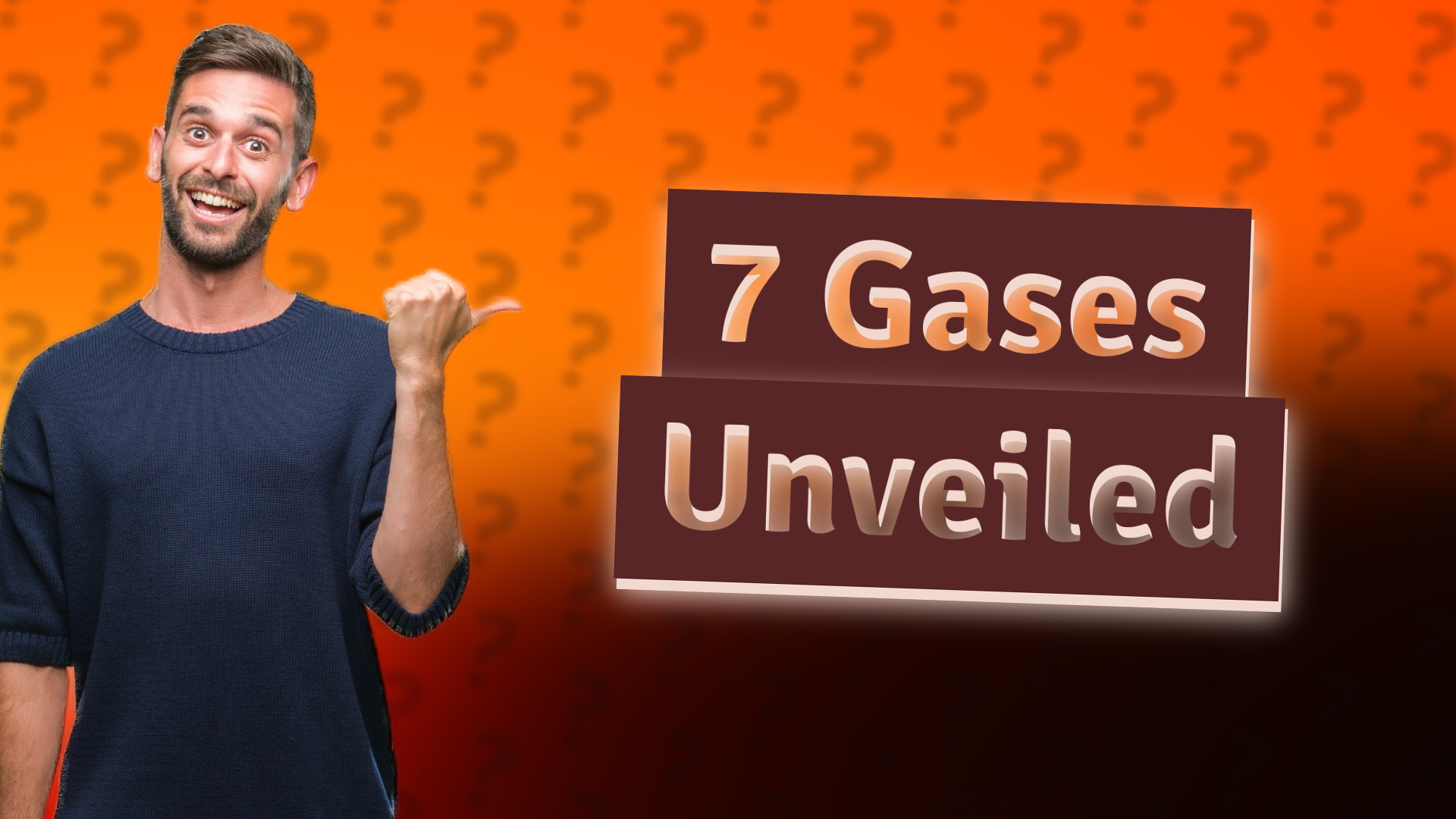 7 Gases Unveiled