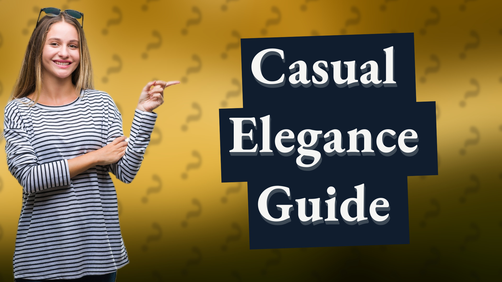 Casual Elegance Guide