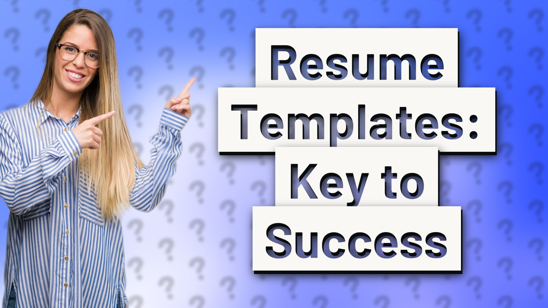 Resume Templates: Key to Success