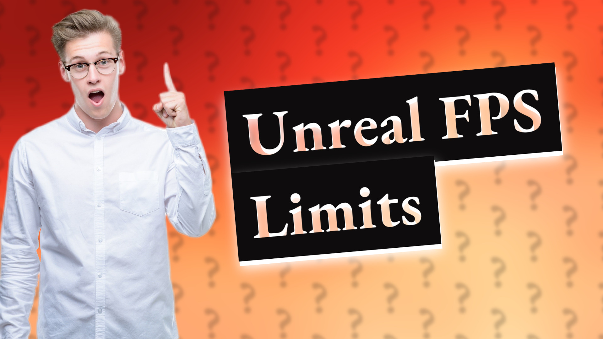 Unreal FPS Limits
