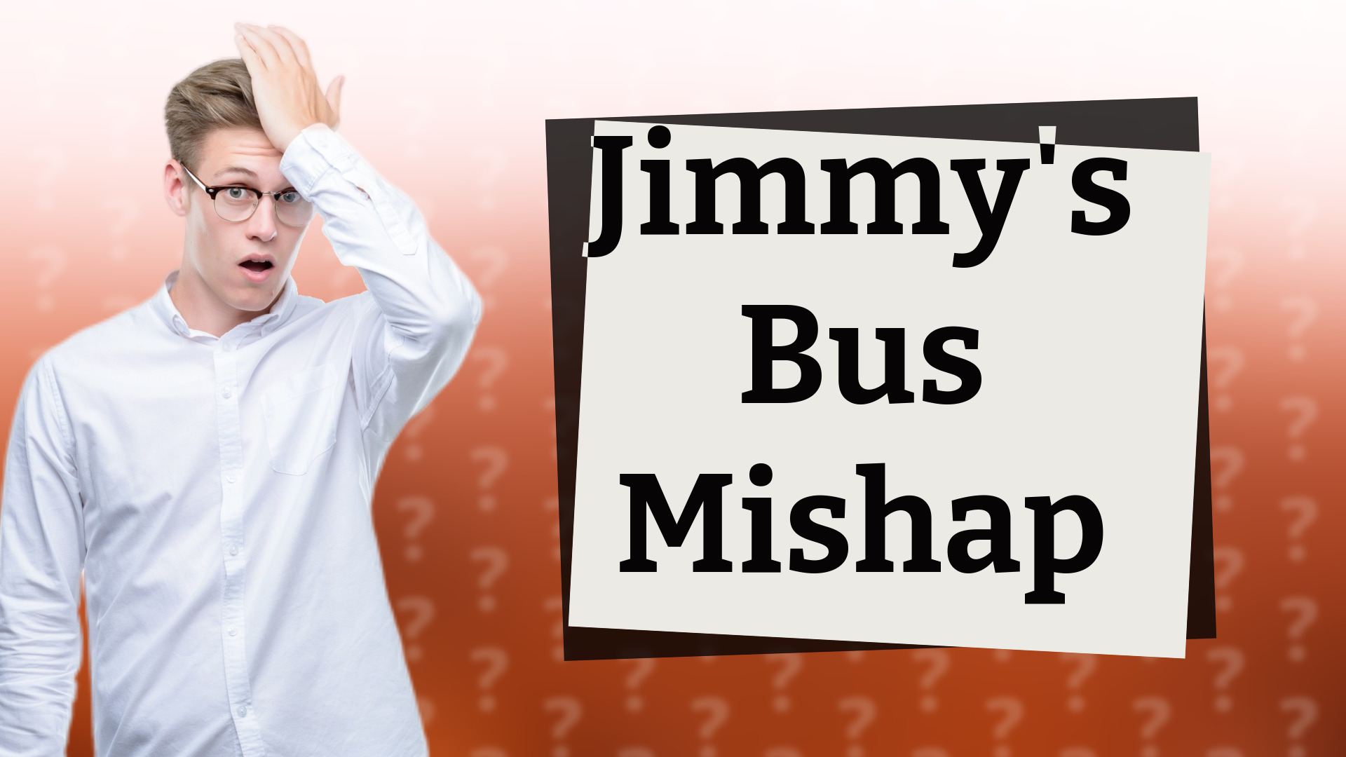 Jimmy's Bus Mishap