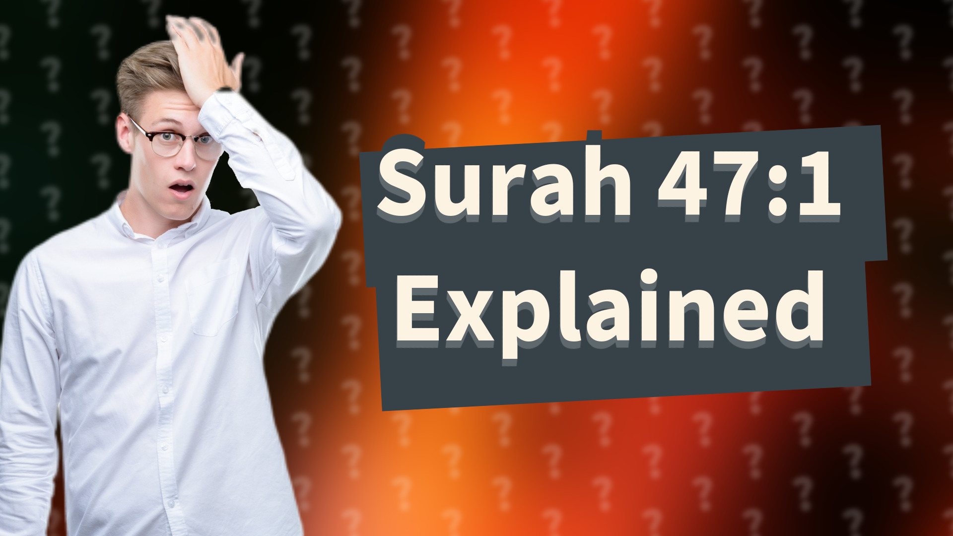 Surah 47:1 Explained