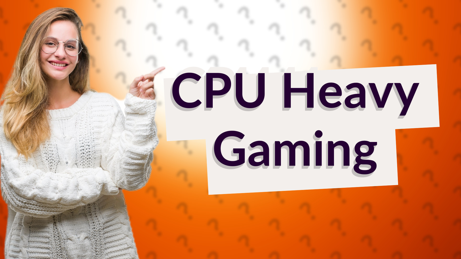 CPU Heavy Gaming