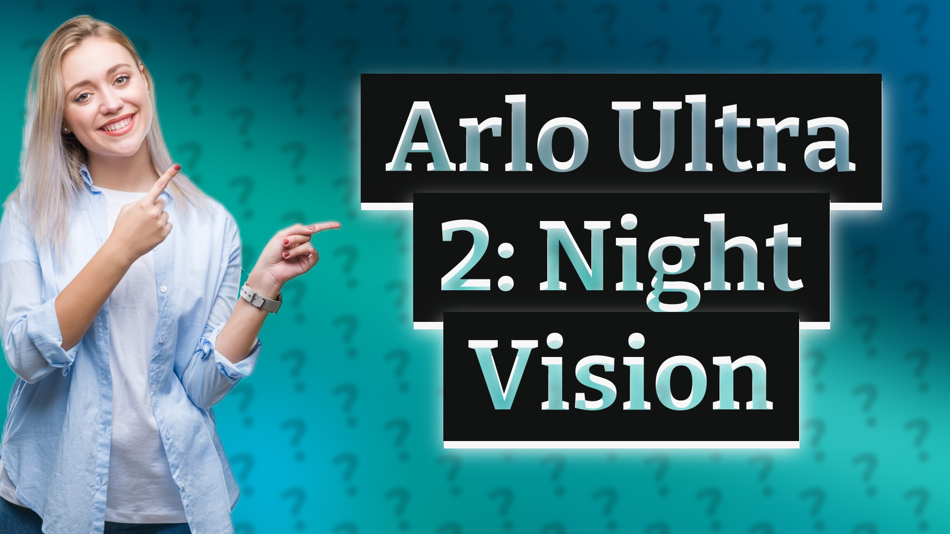 Arlo Ultra 2: Night Vision