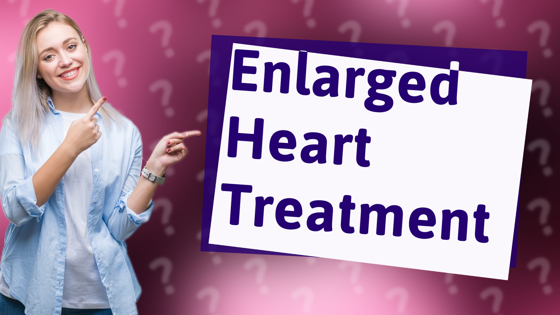 Enlarged Heart Treatment