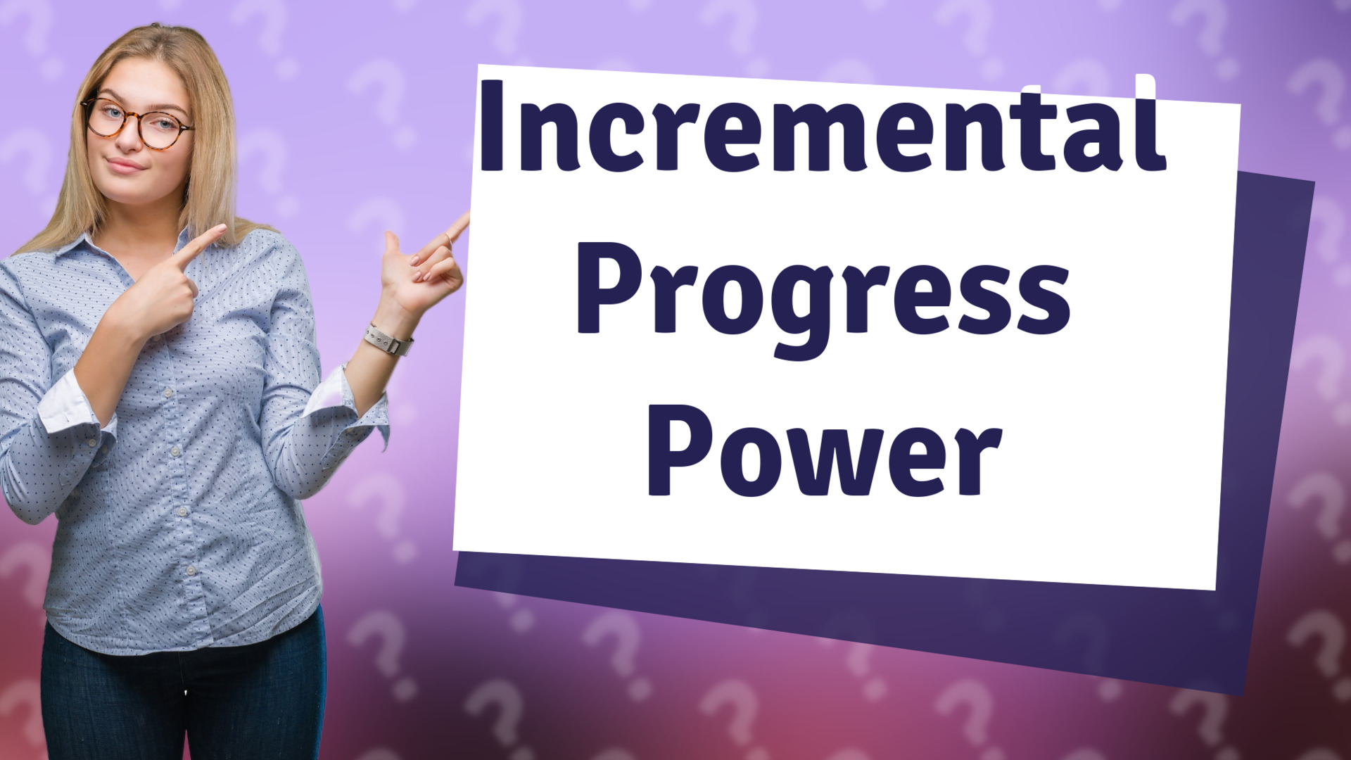 Incremental Progress Power