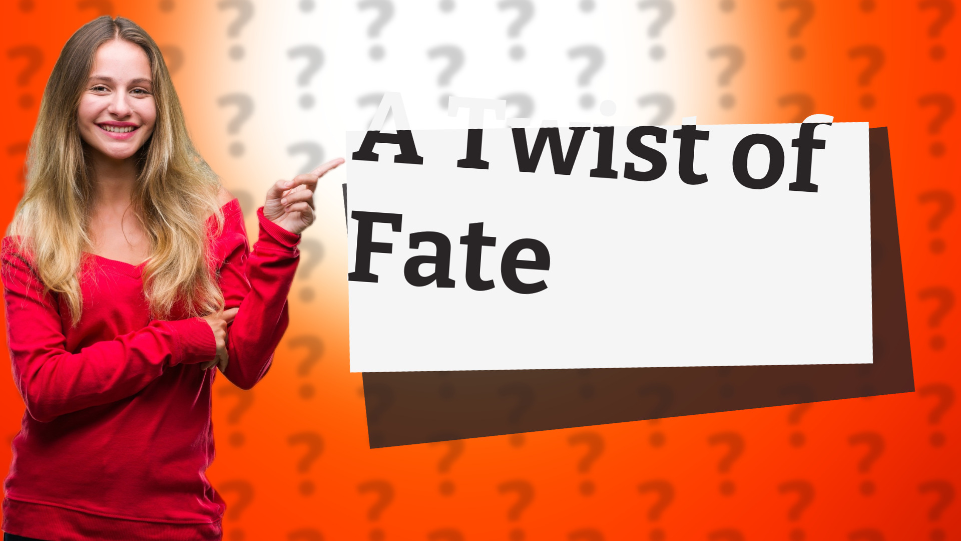 A Twist of Fate