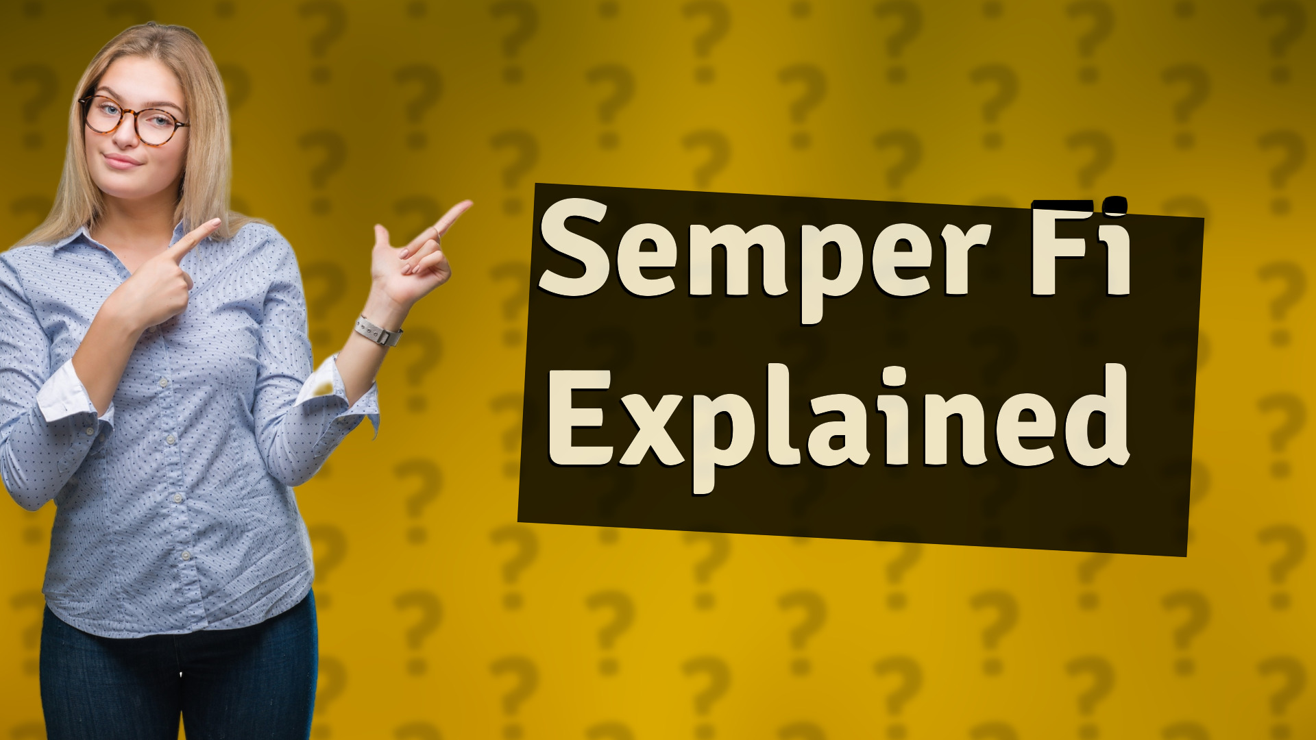 Semper Fi Explained