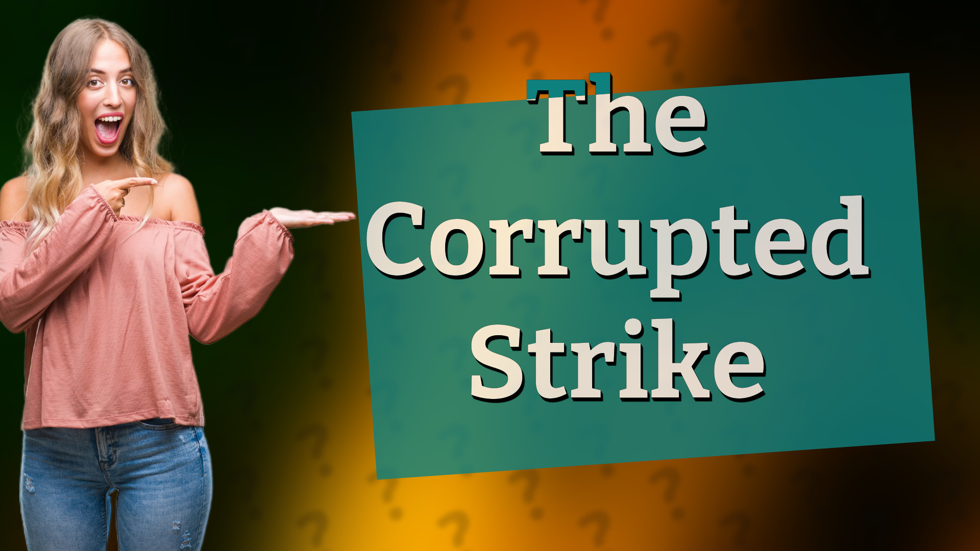 The Corrupted Strike