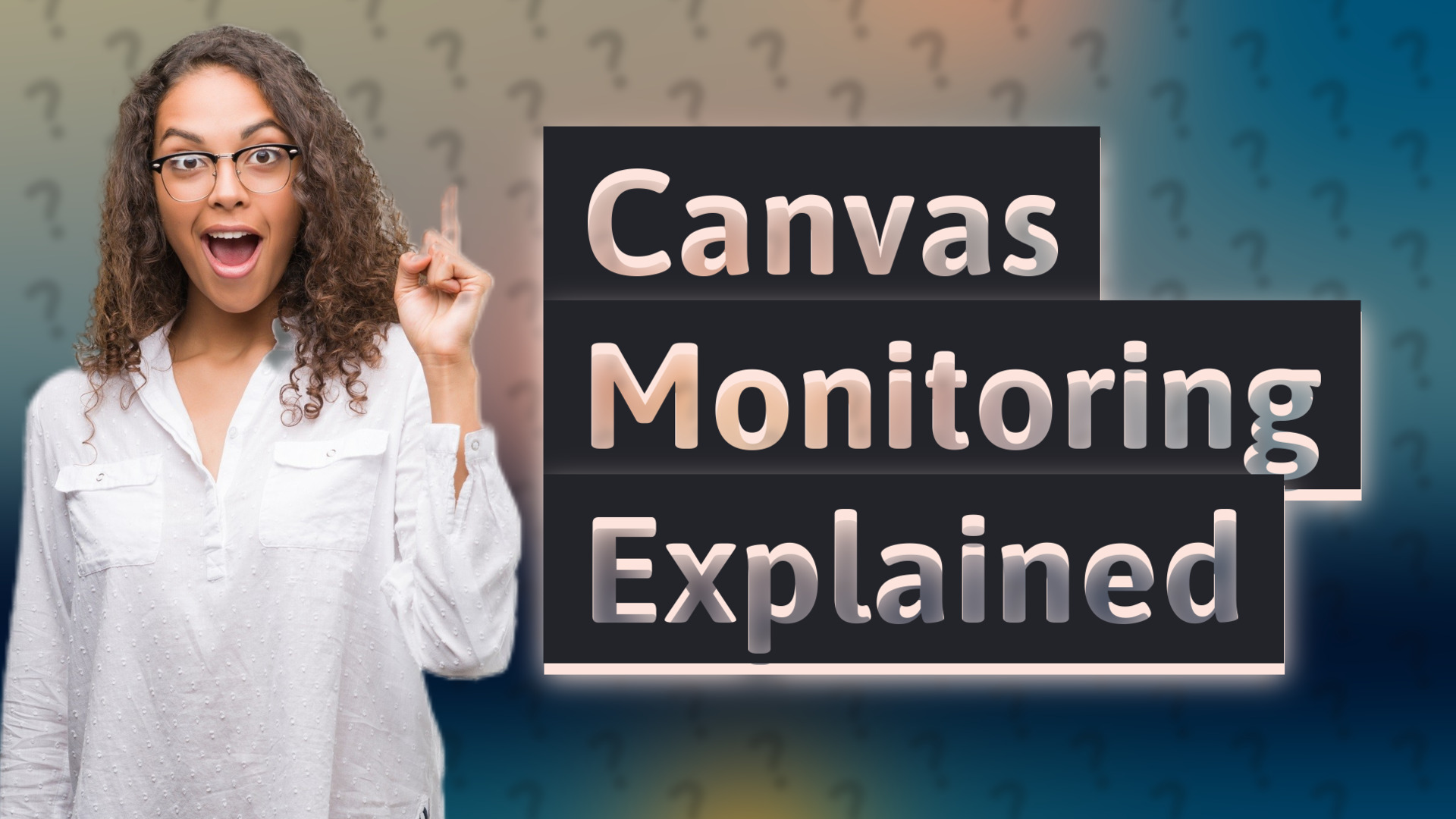 Canvas Monitoring Explained