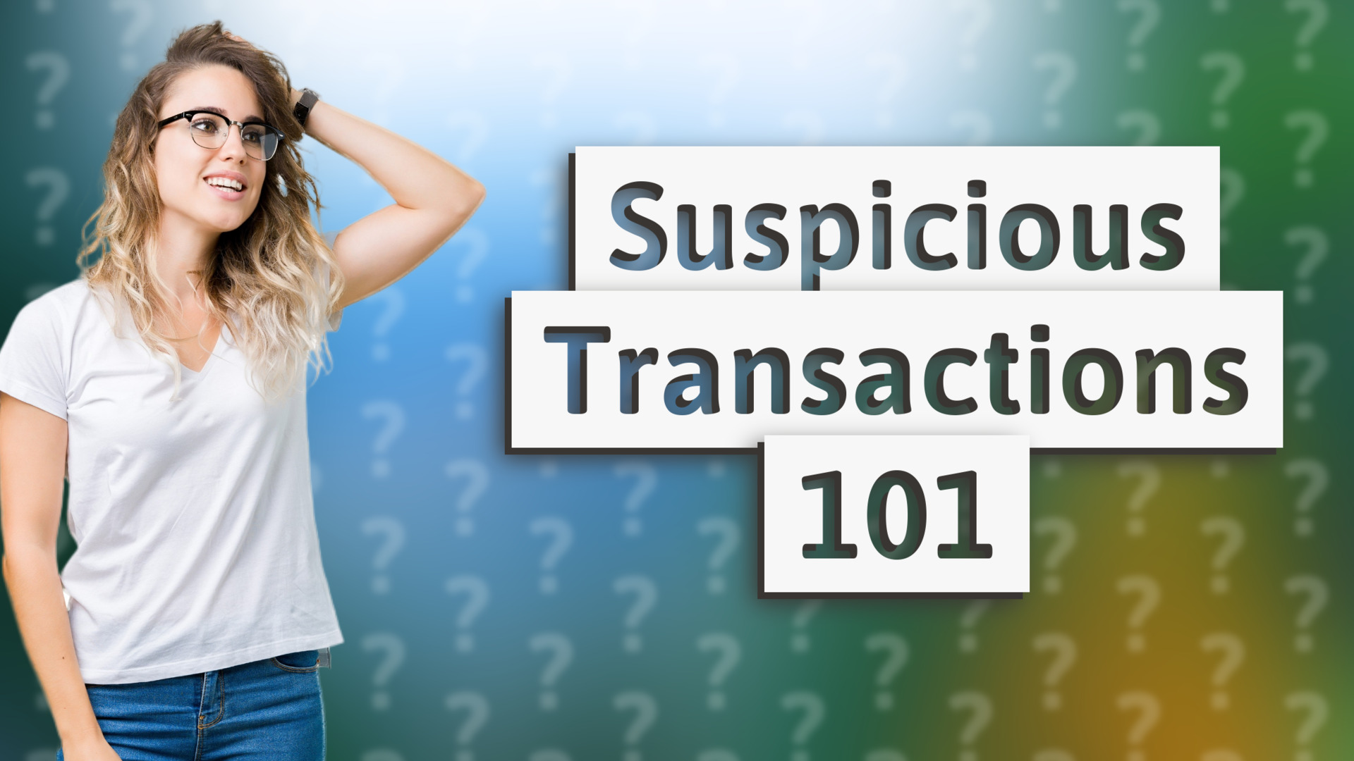 Suspicious Transactions 101