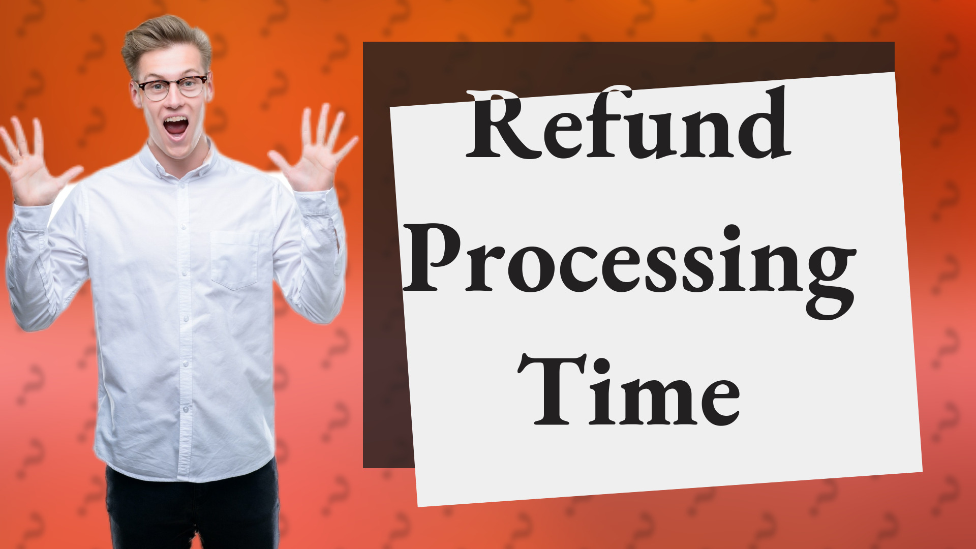 Refund Processing Time