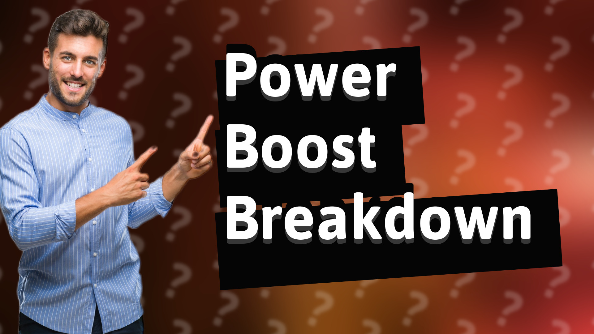 Power Boost Breakdown