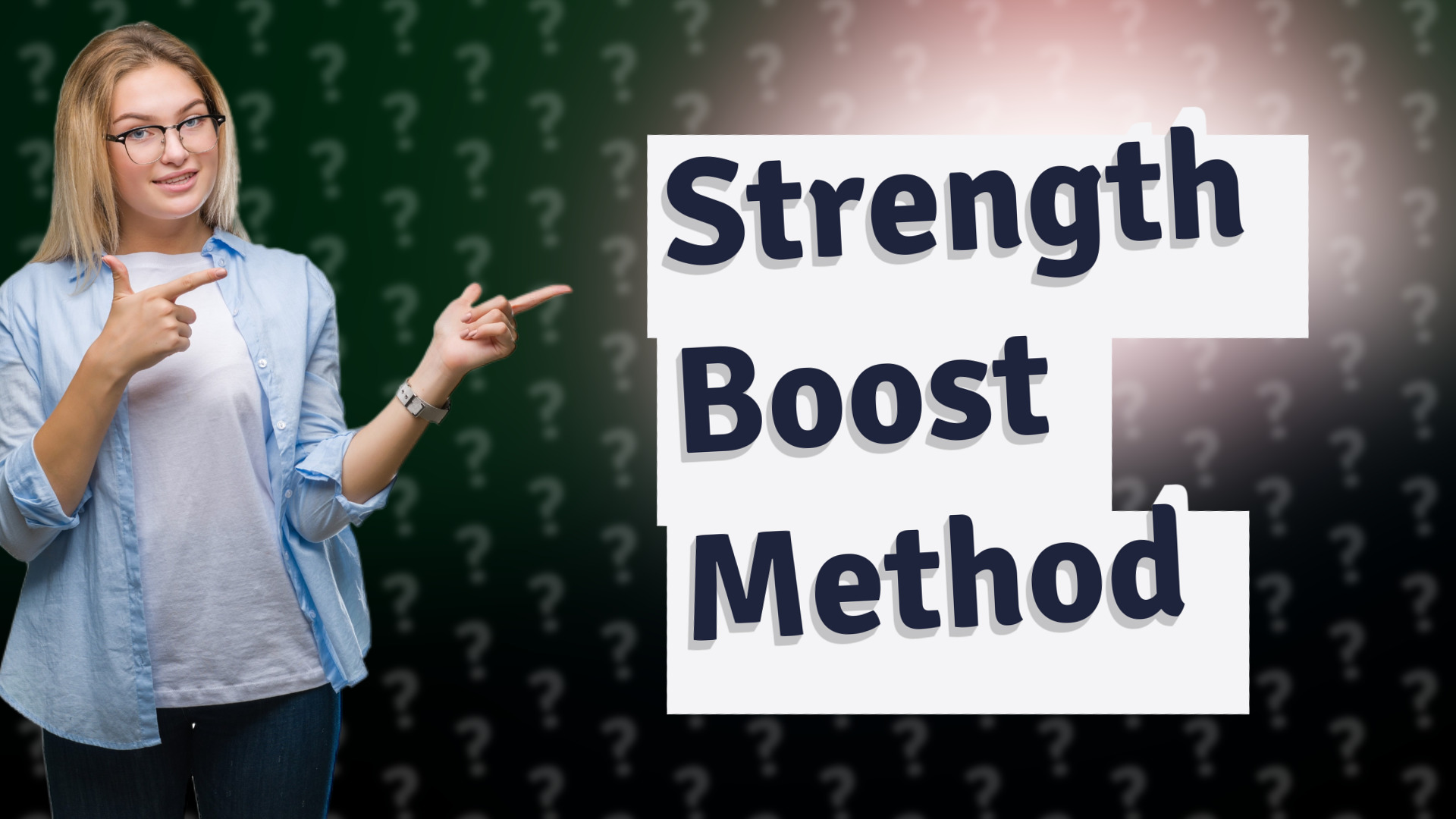 Strength Boost Method
