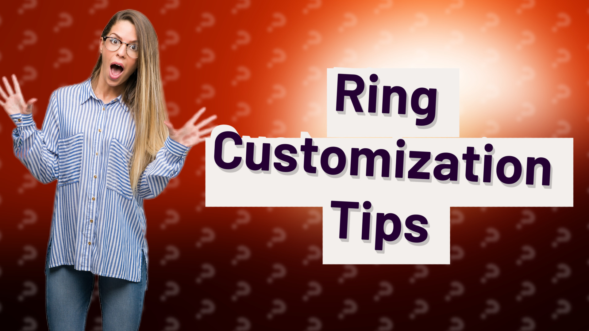 Ring Customization Tips