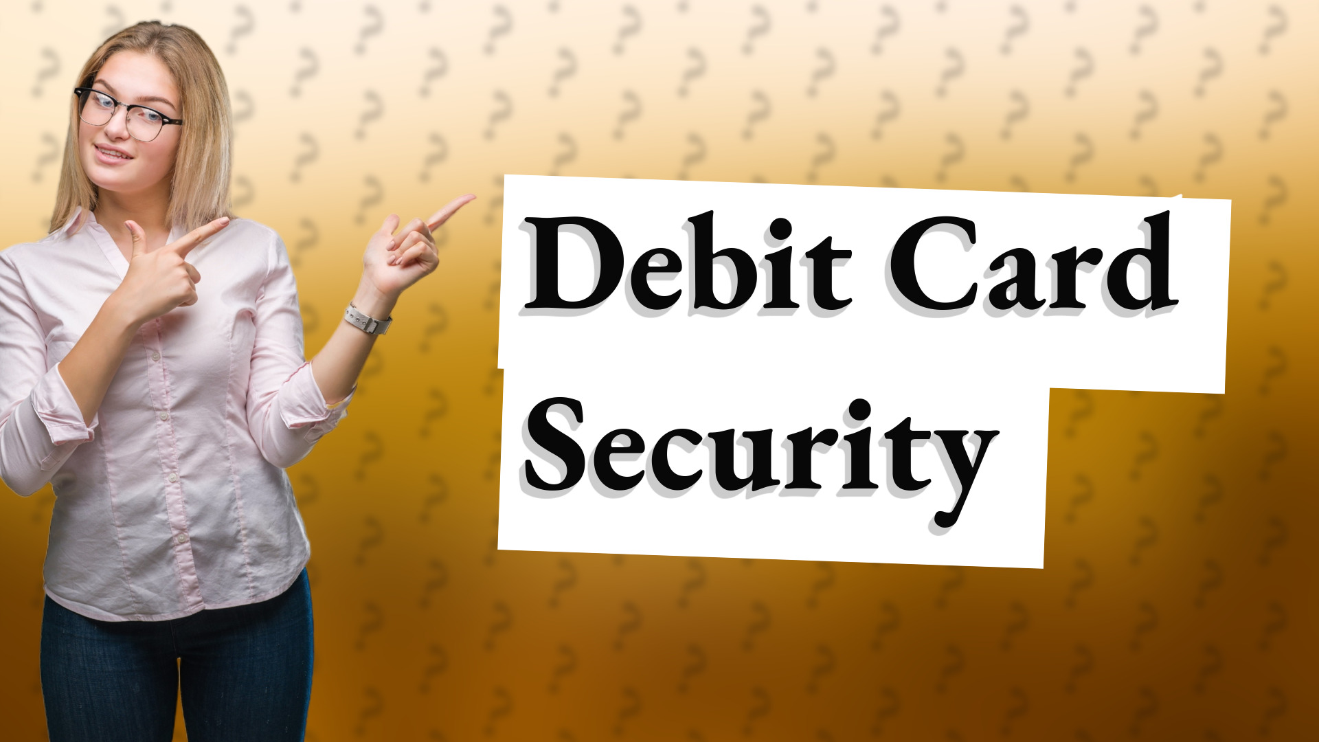 Debit Card Security