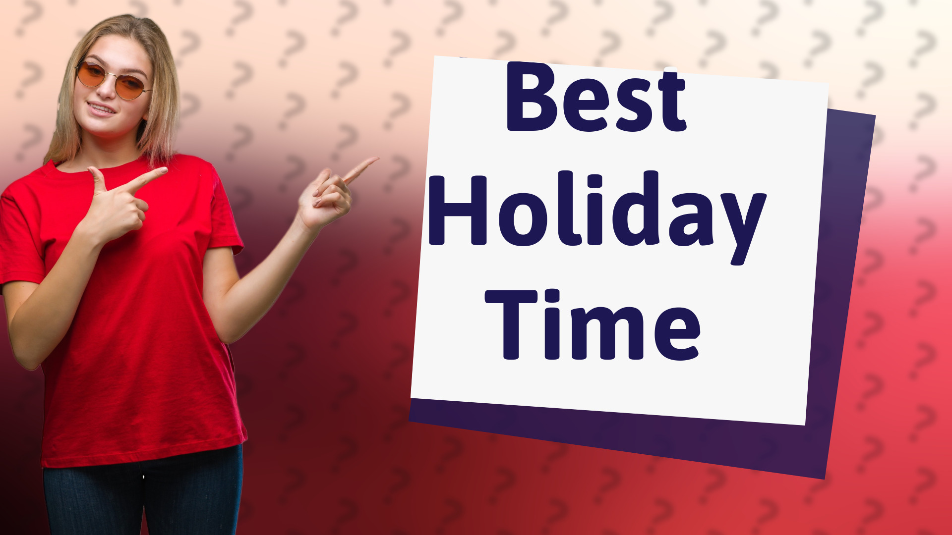 Best Holiday Time