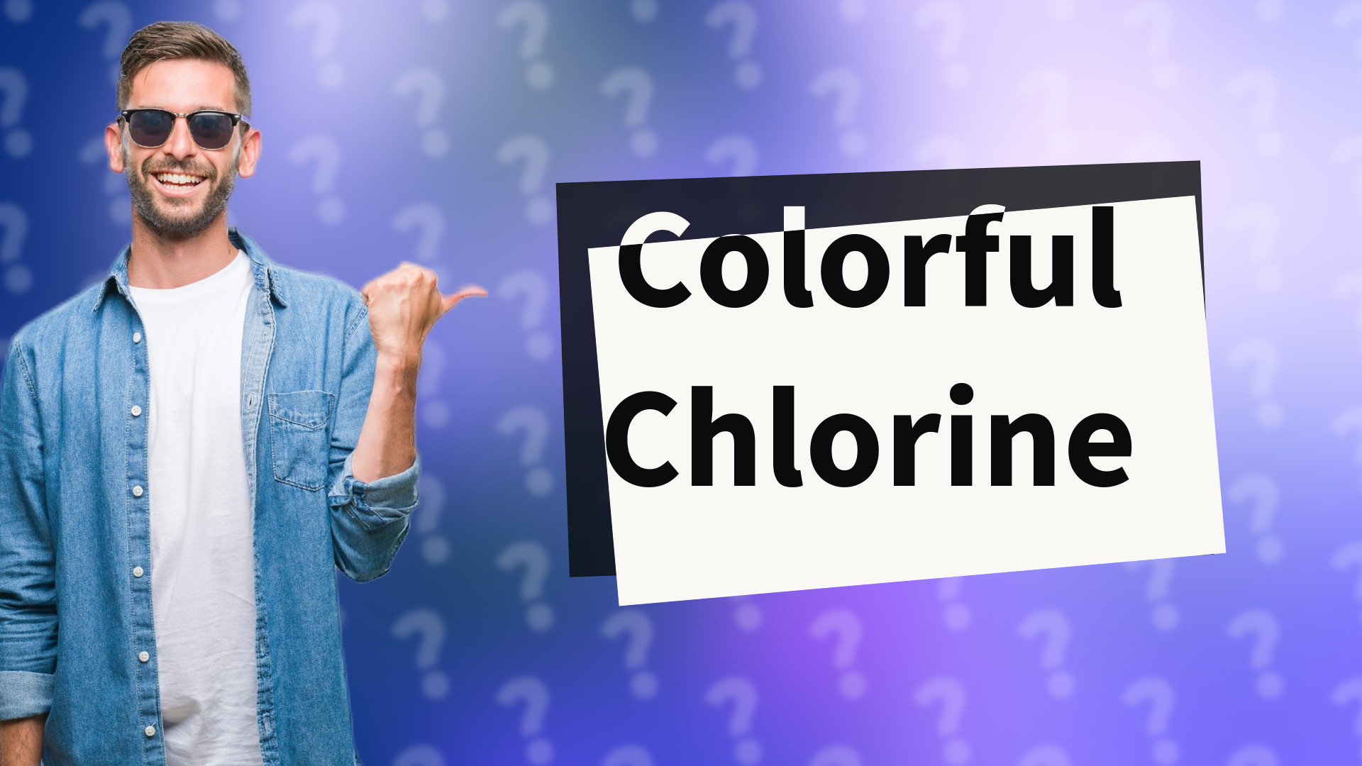 Colorful Chlorine