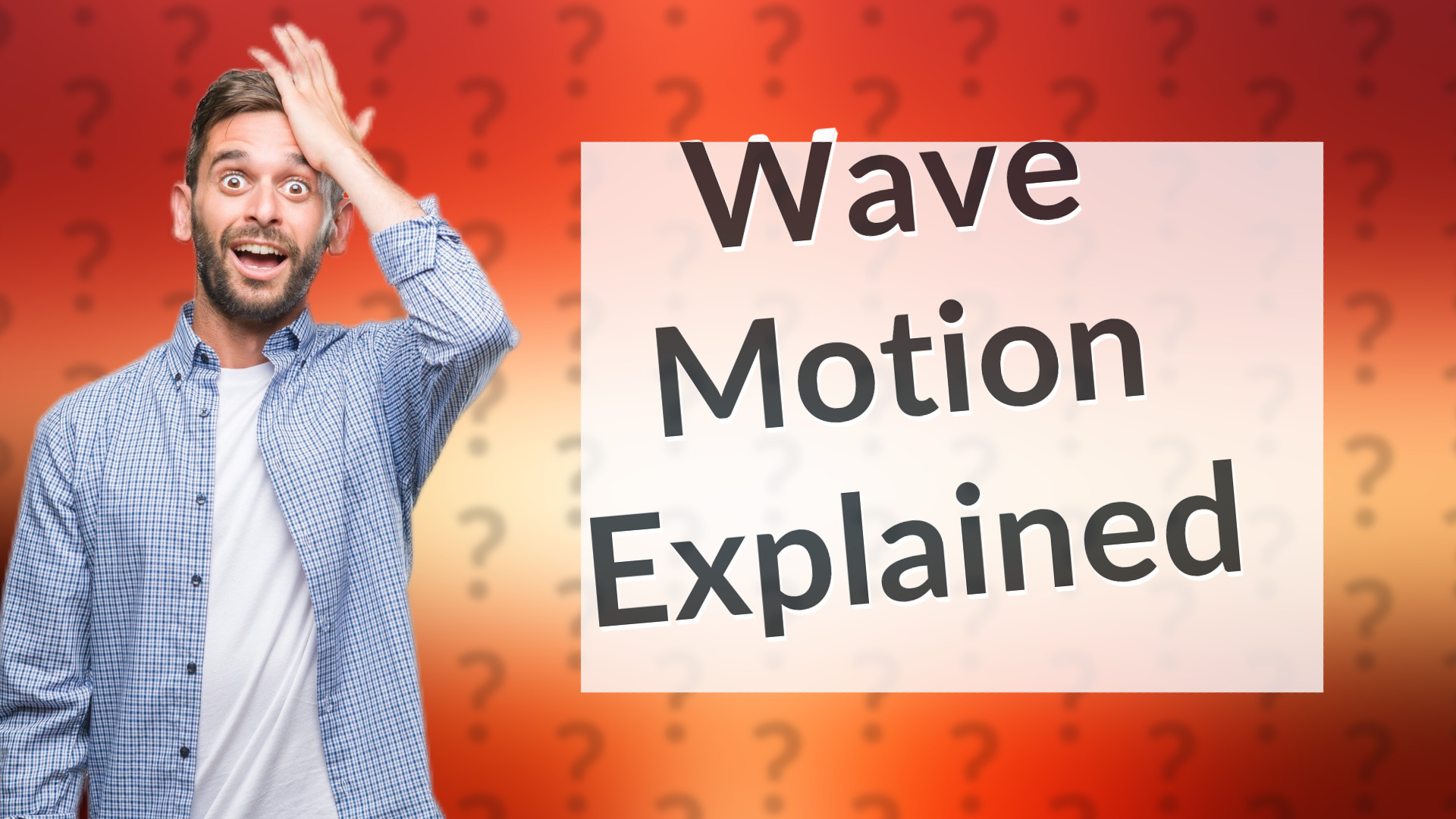 Wave Motion Explained