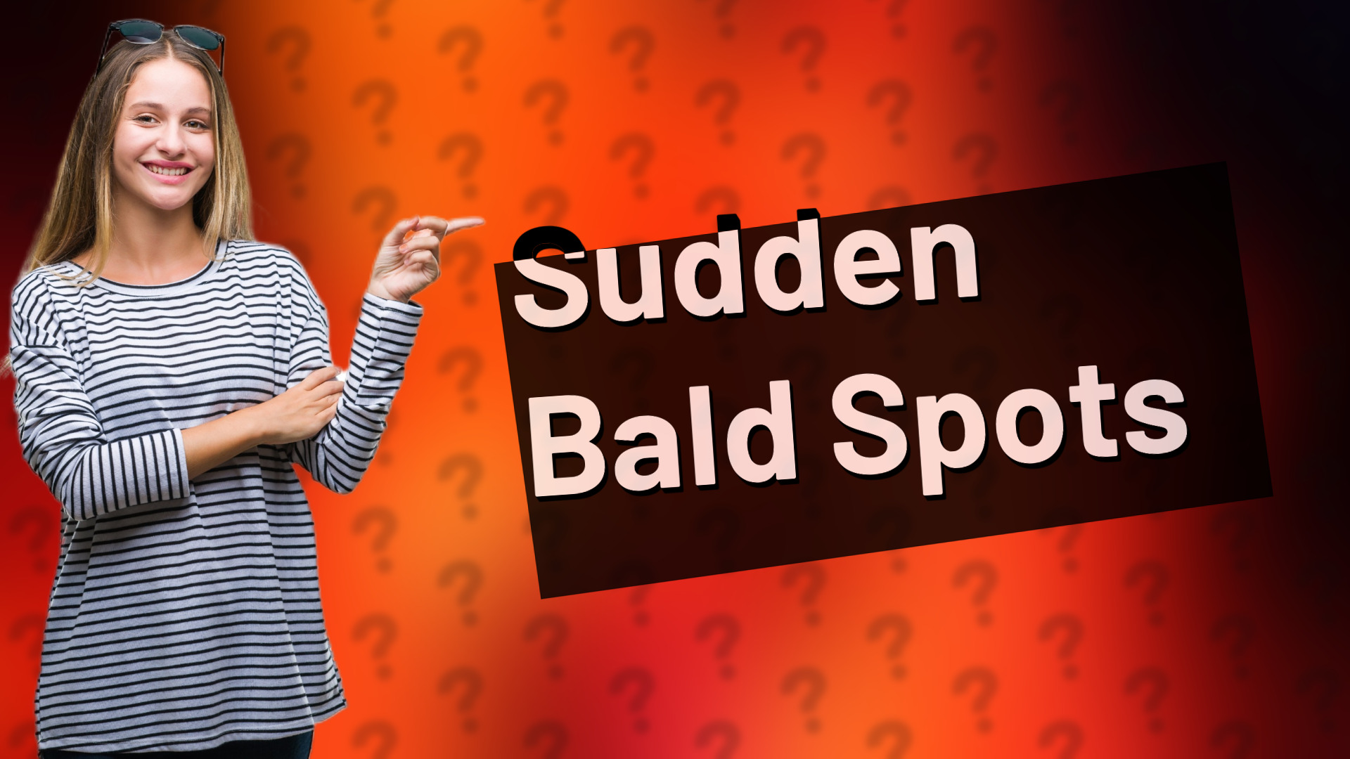 Sudden Bald Spots