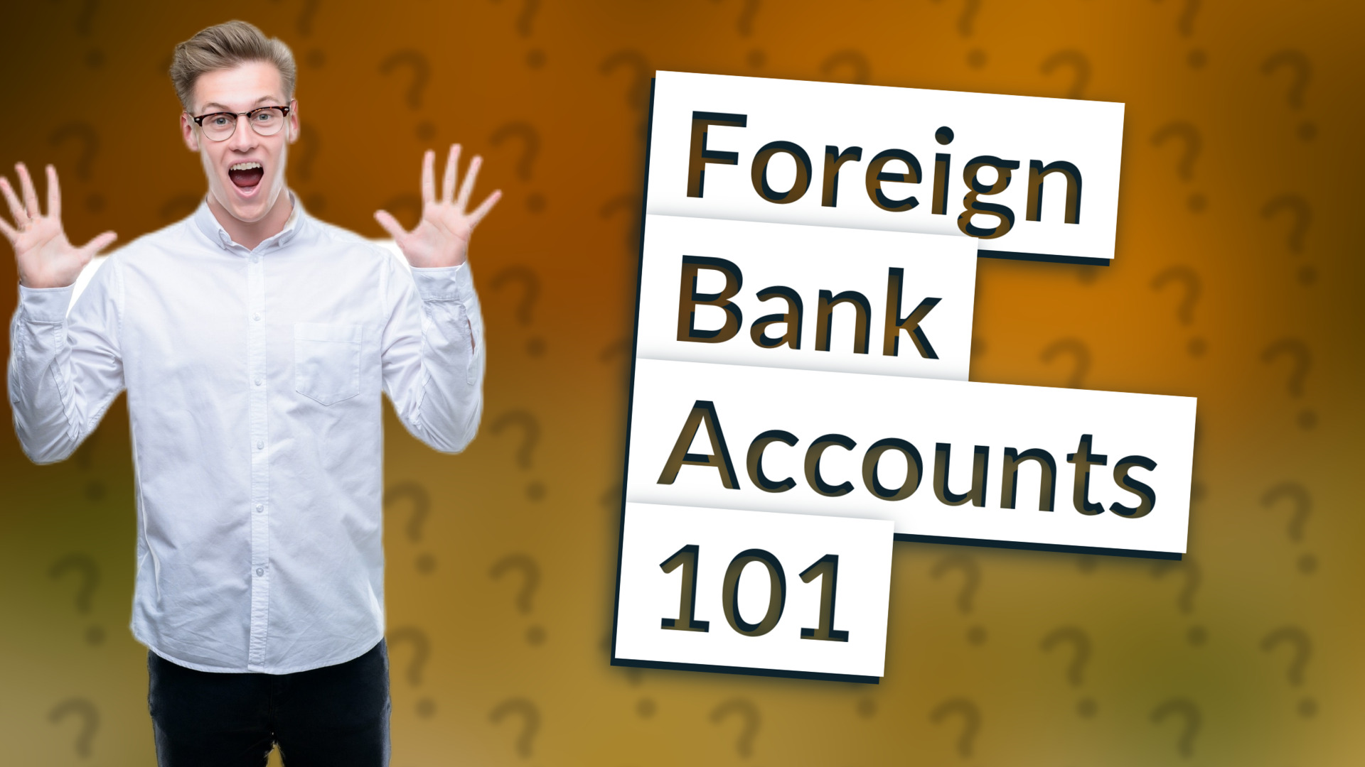 Foreign Bank Accounts 101