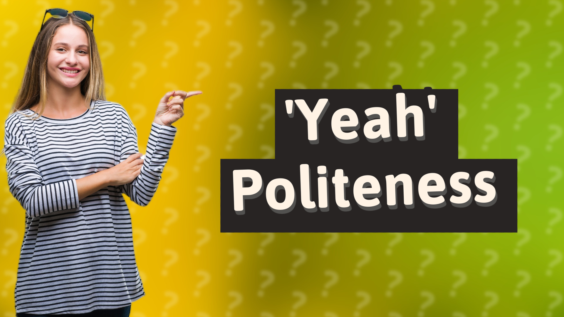 'Yeah' Politeness