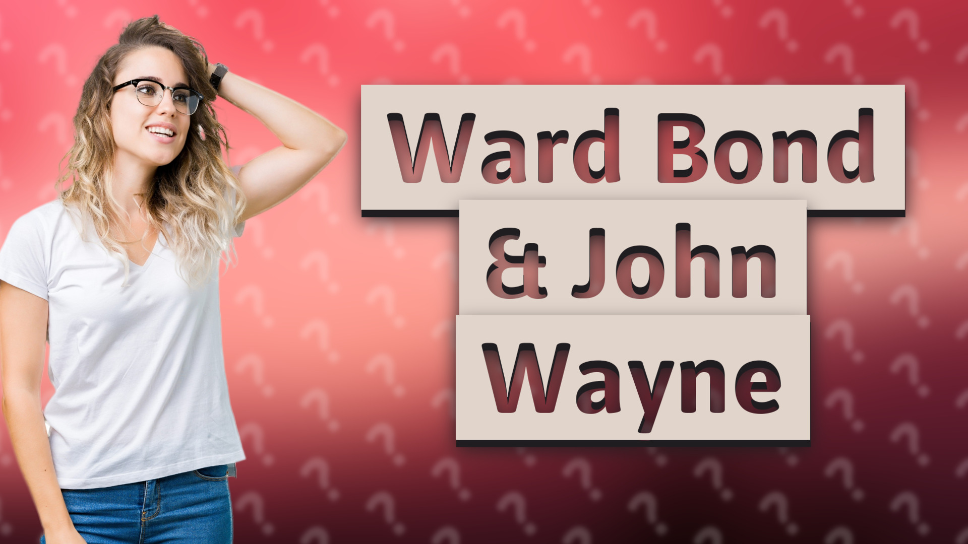 Ward Bond & John Wayne
