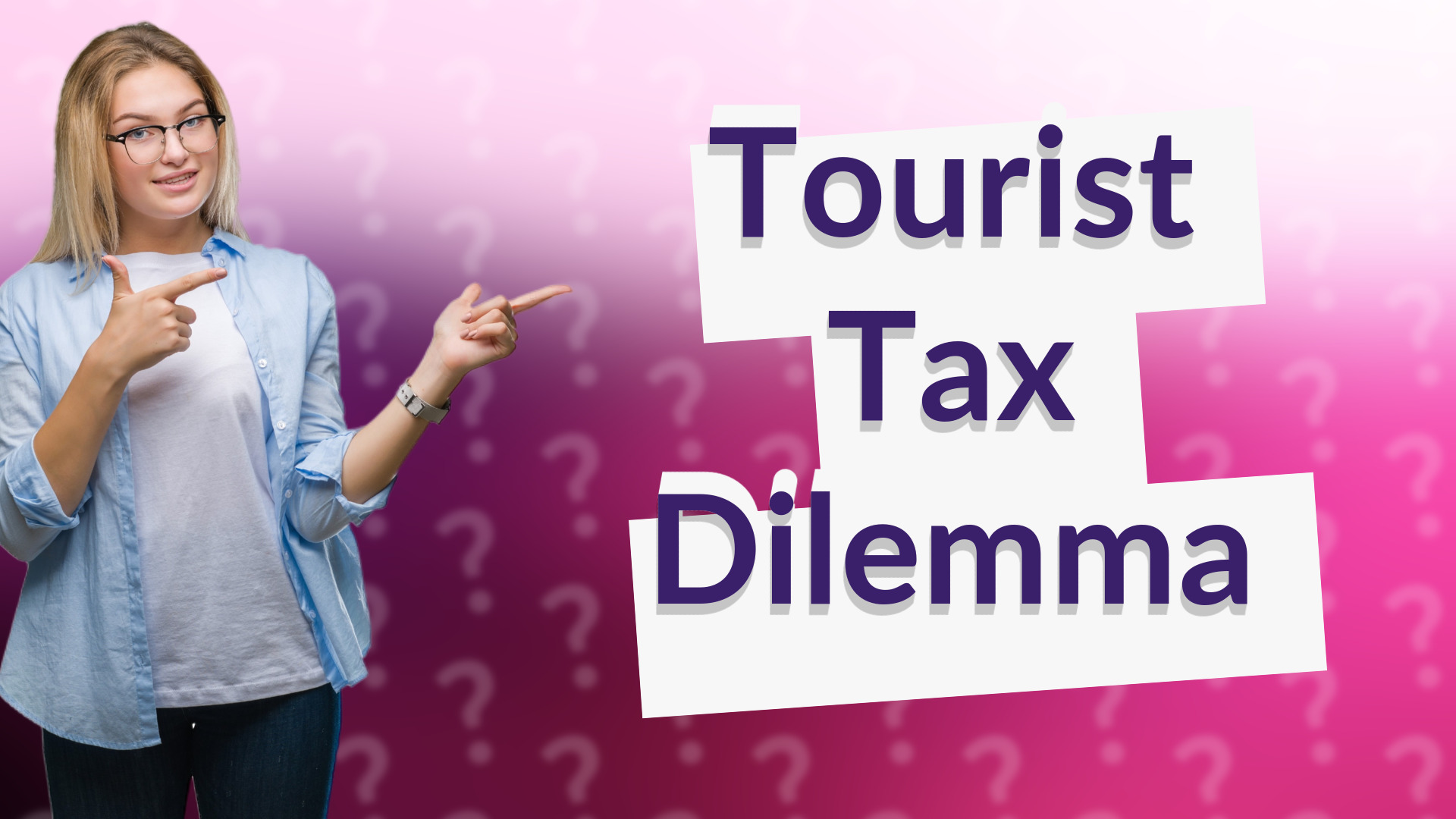Tourist Tax Dilemma