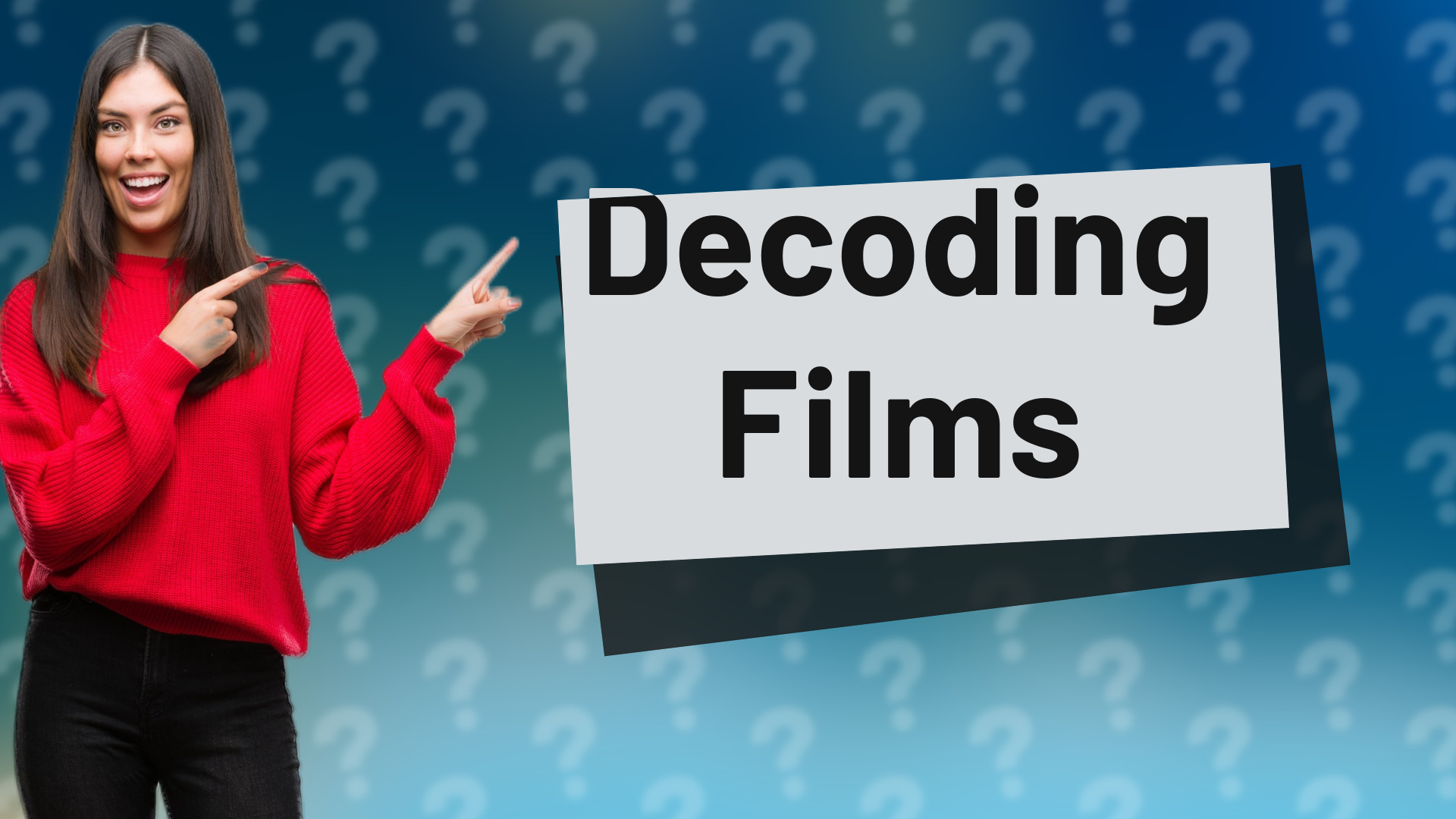 Decoding Films