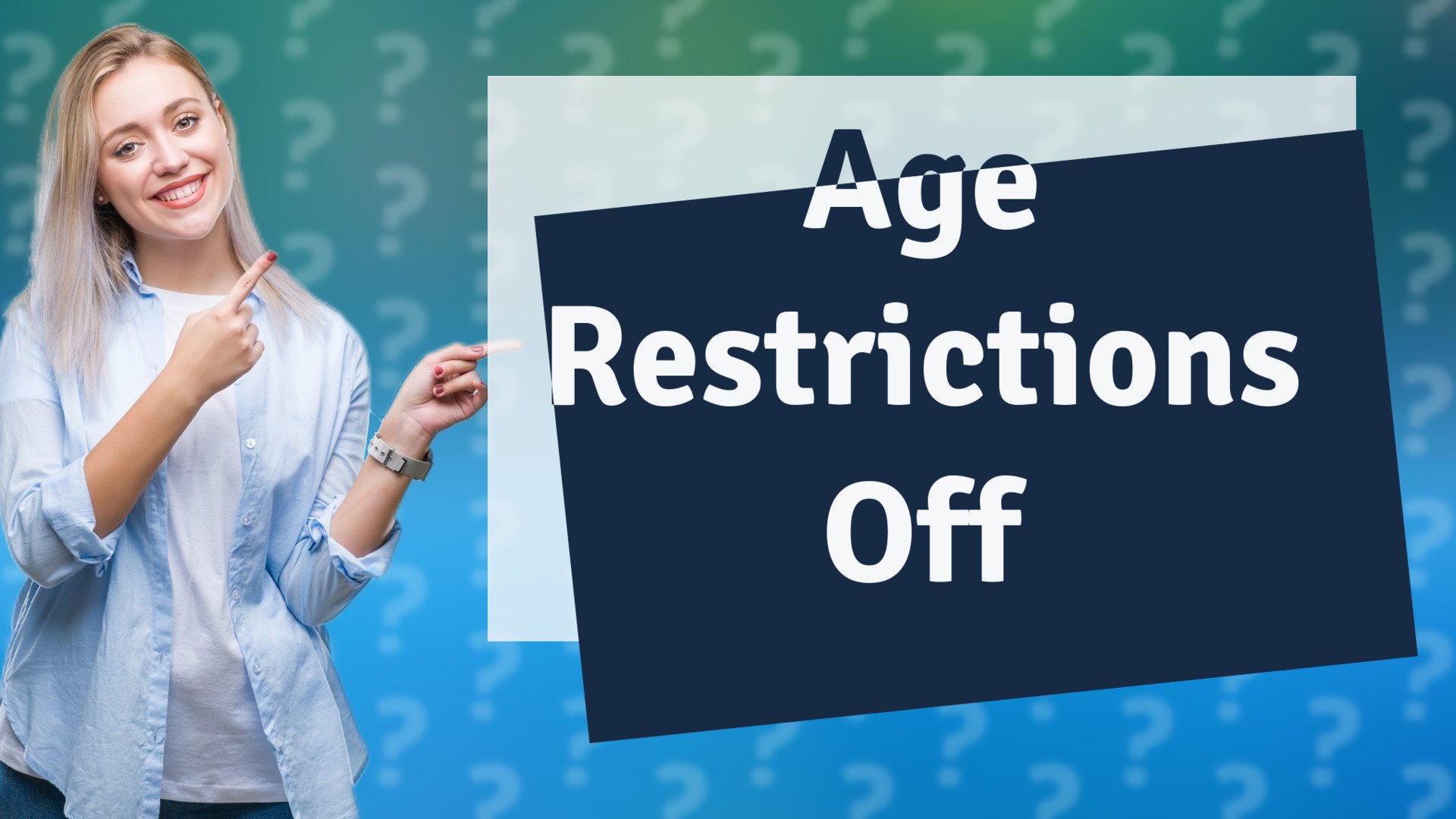 Age Restrictions Off