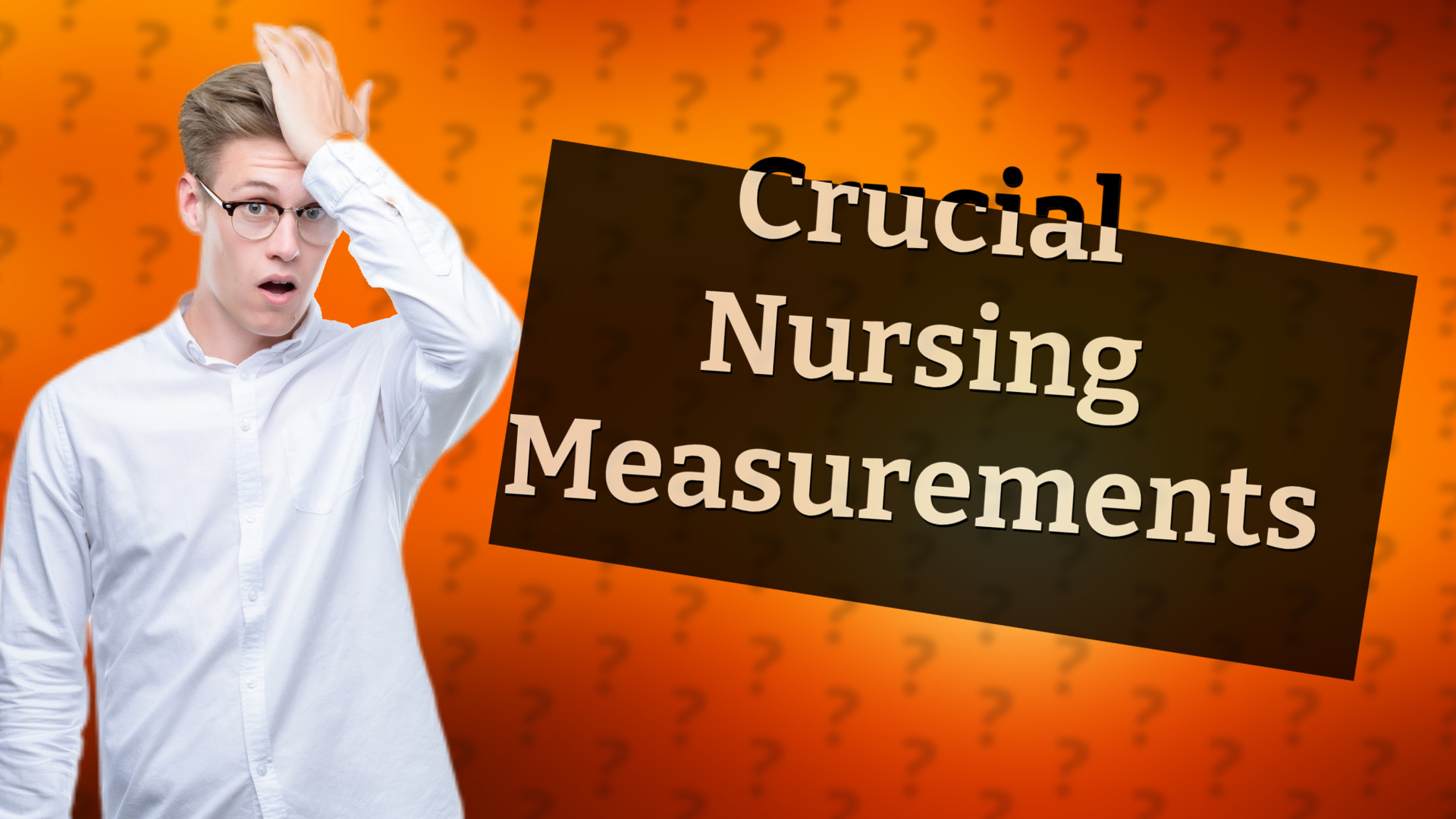 Crucial Nursing Measurements