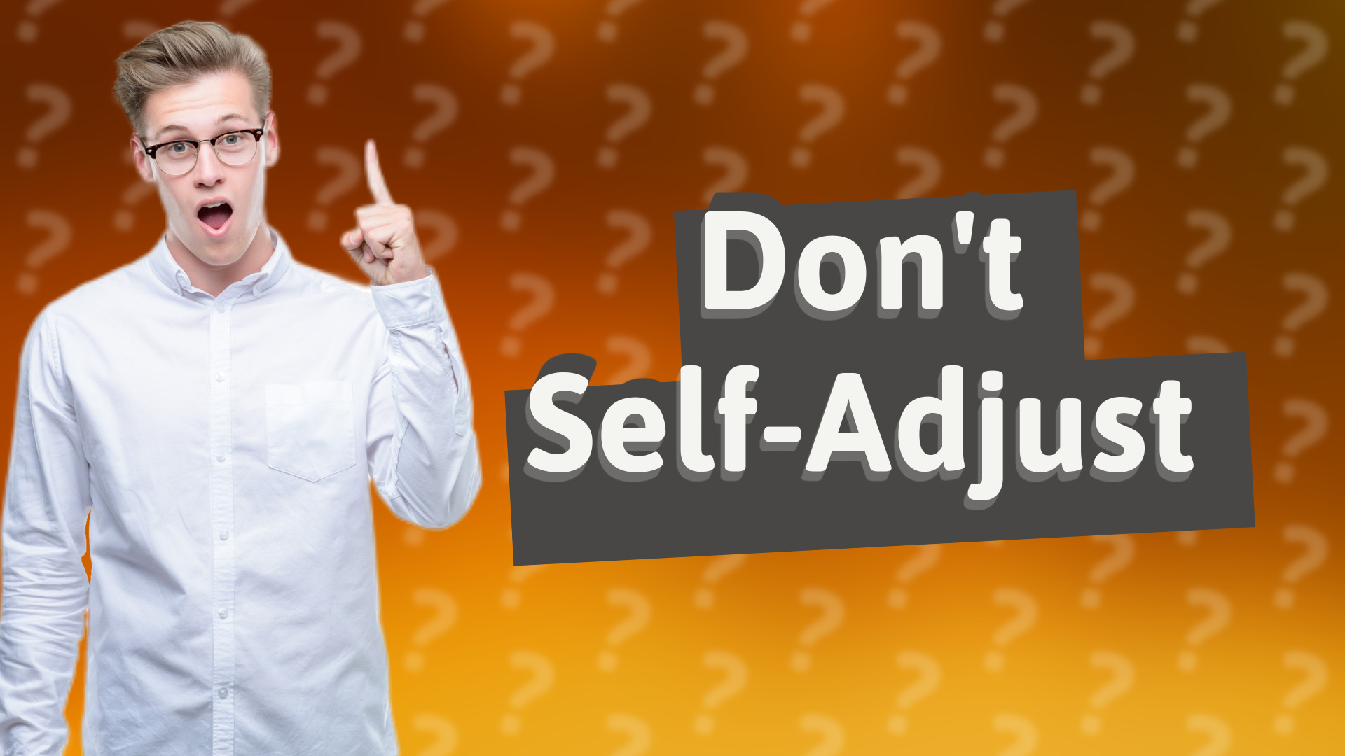 Don't Self-Adjust