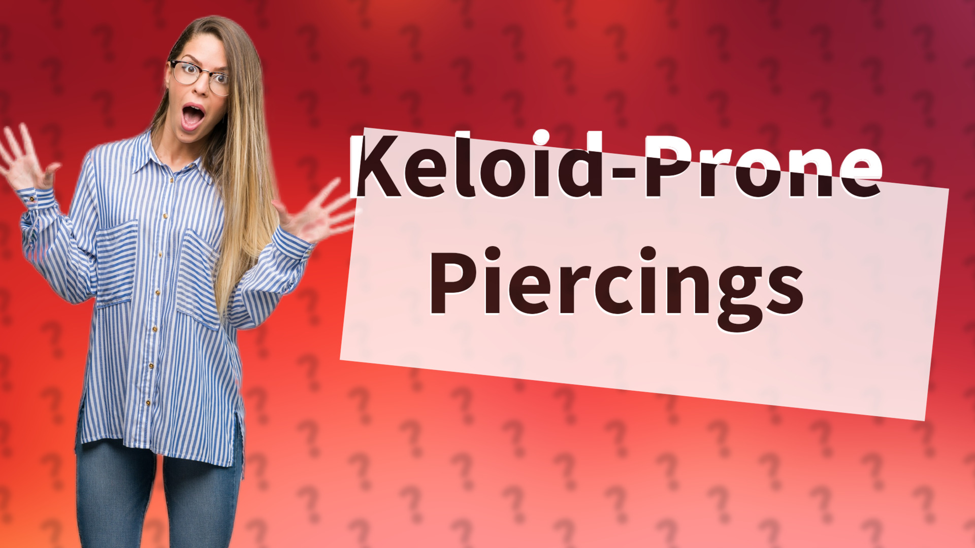 Keloid-Prone Piercings