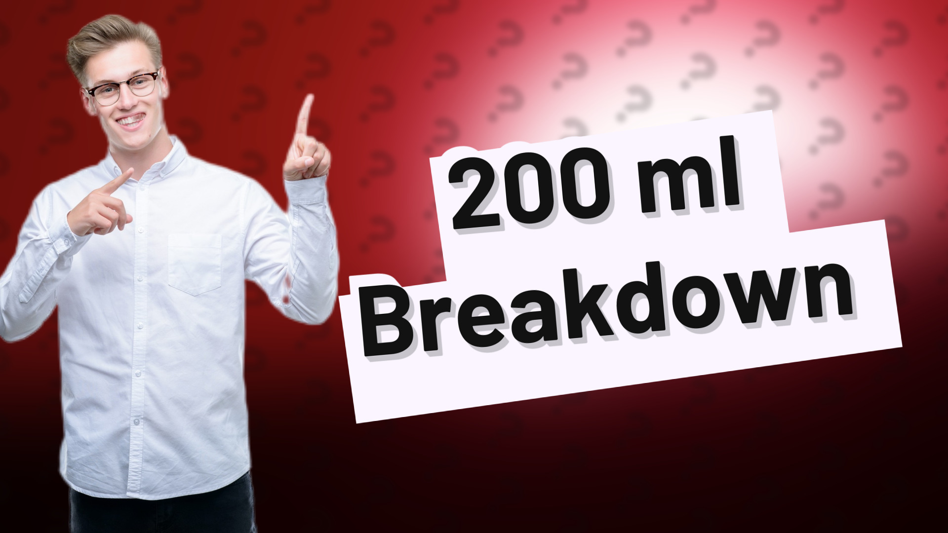 200 ml Breakdown