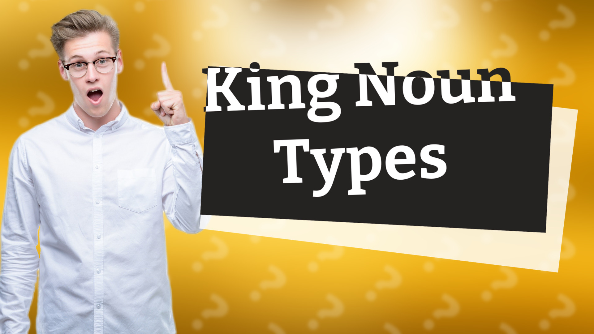 King Noun Types