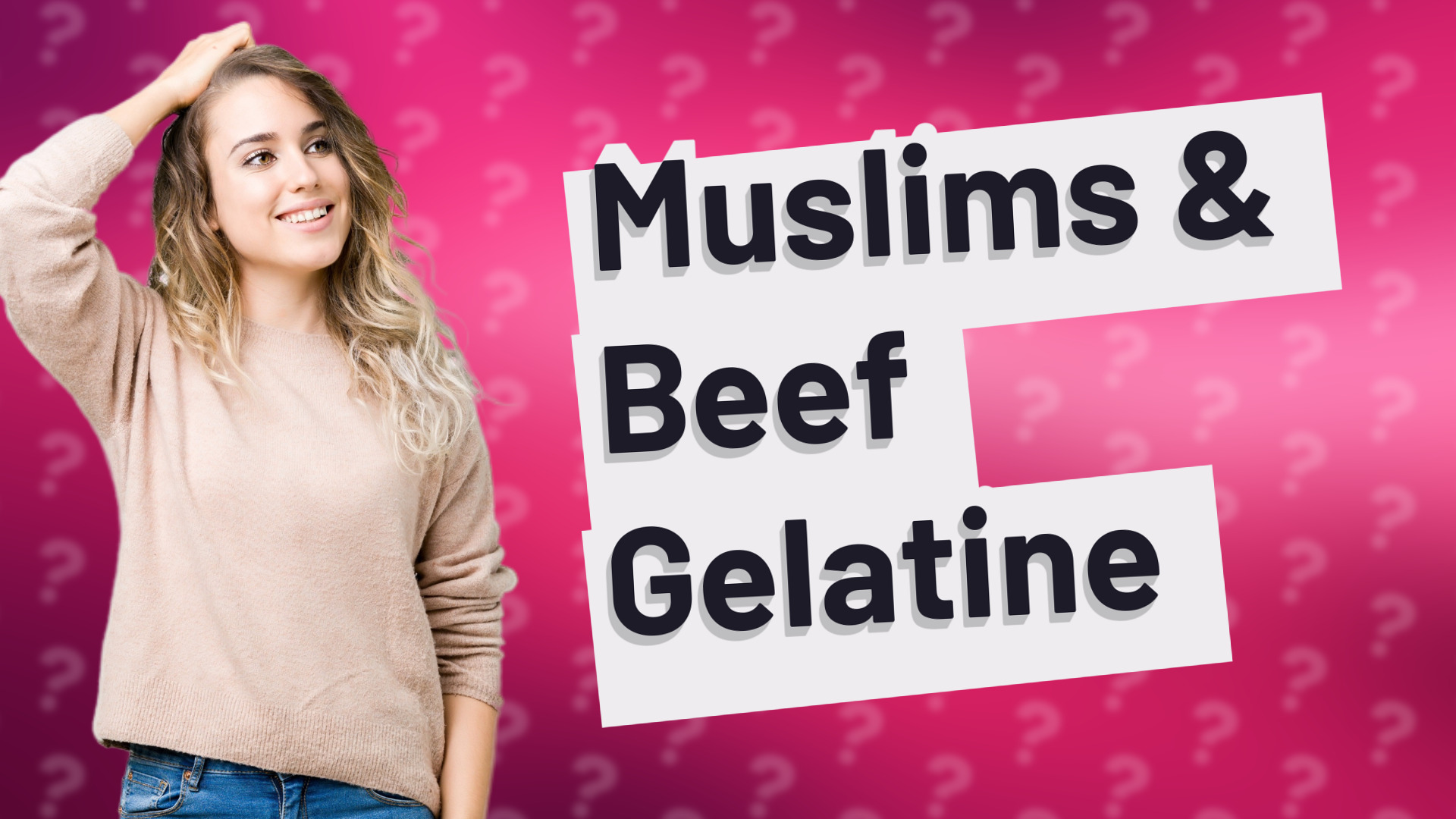 Muslims & Beef Gelatine