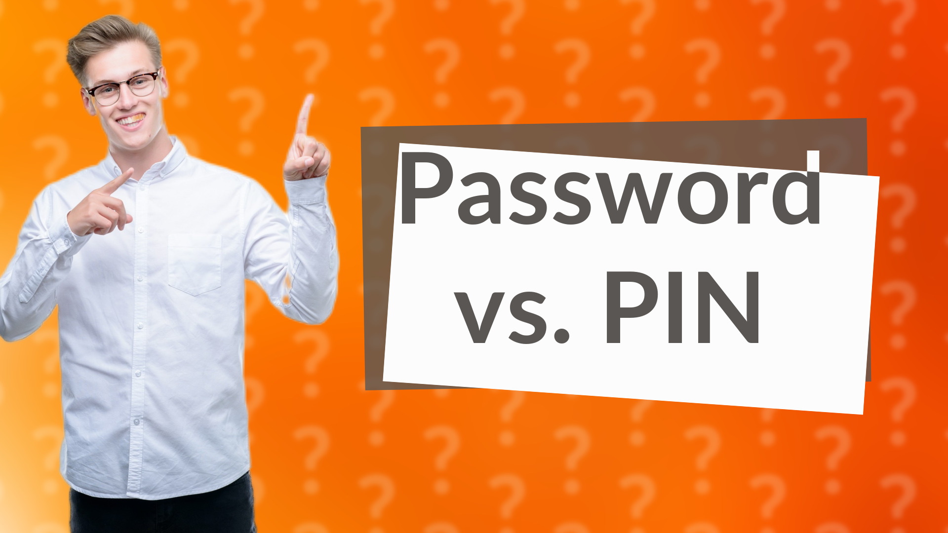 Password vs. PIN