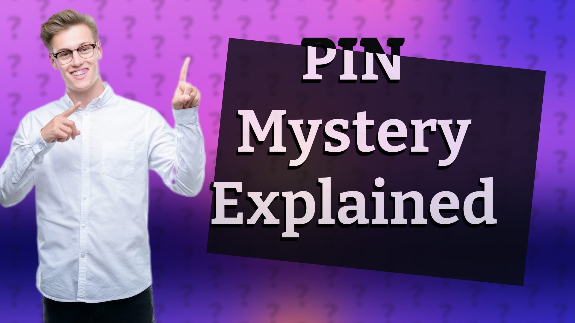 PIN Mystery Explained