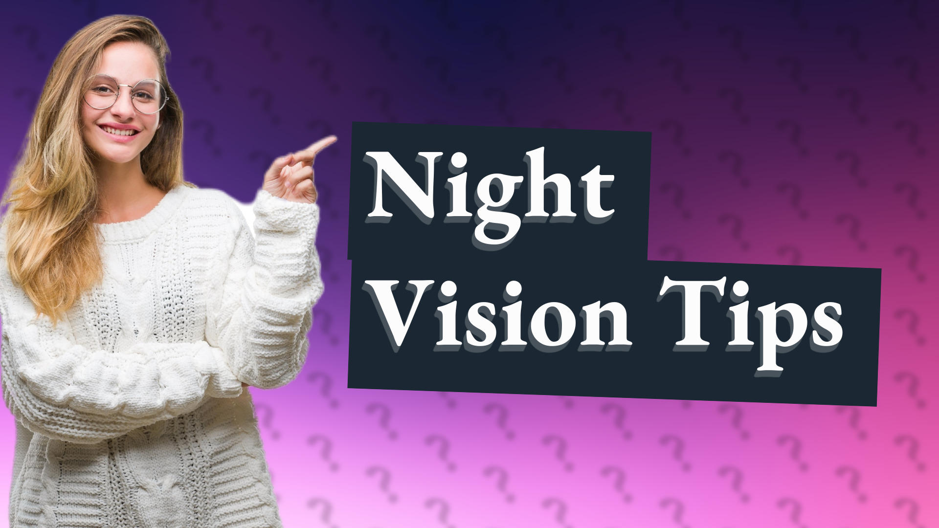 Night Vision Tips