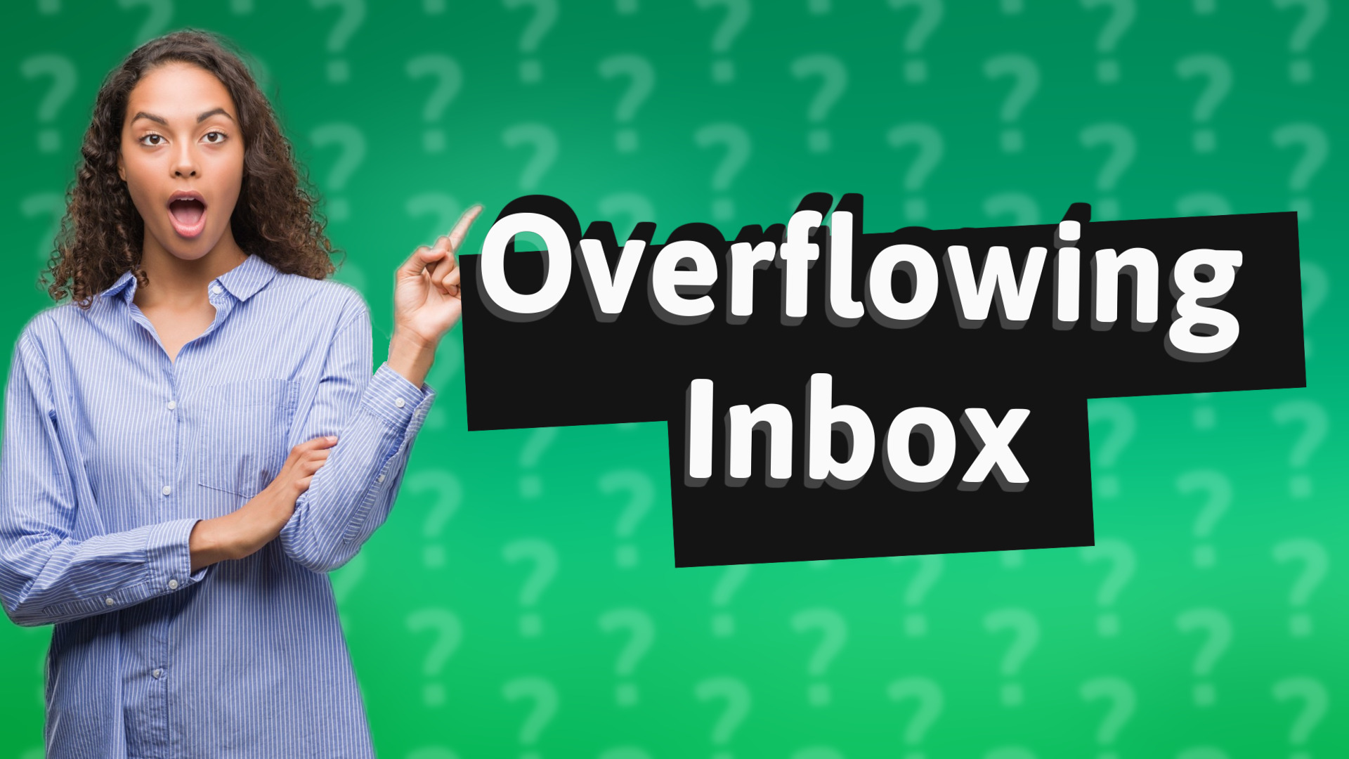 Overflowing Inbox