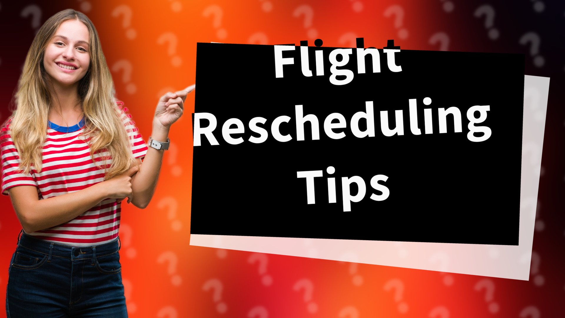 Flight Rescheduling Tips