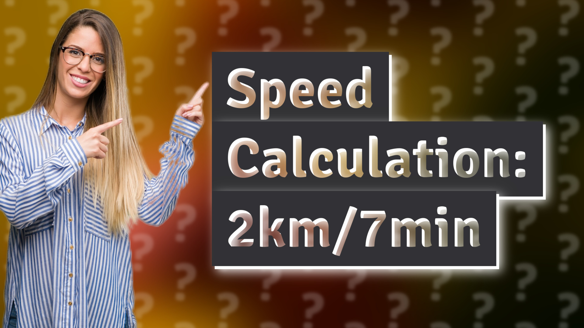 Speed Calculation: 2km/7min